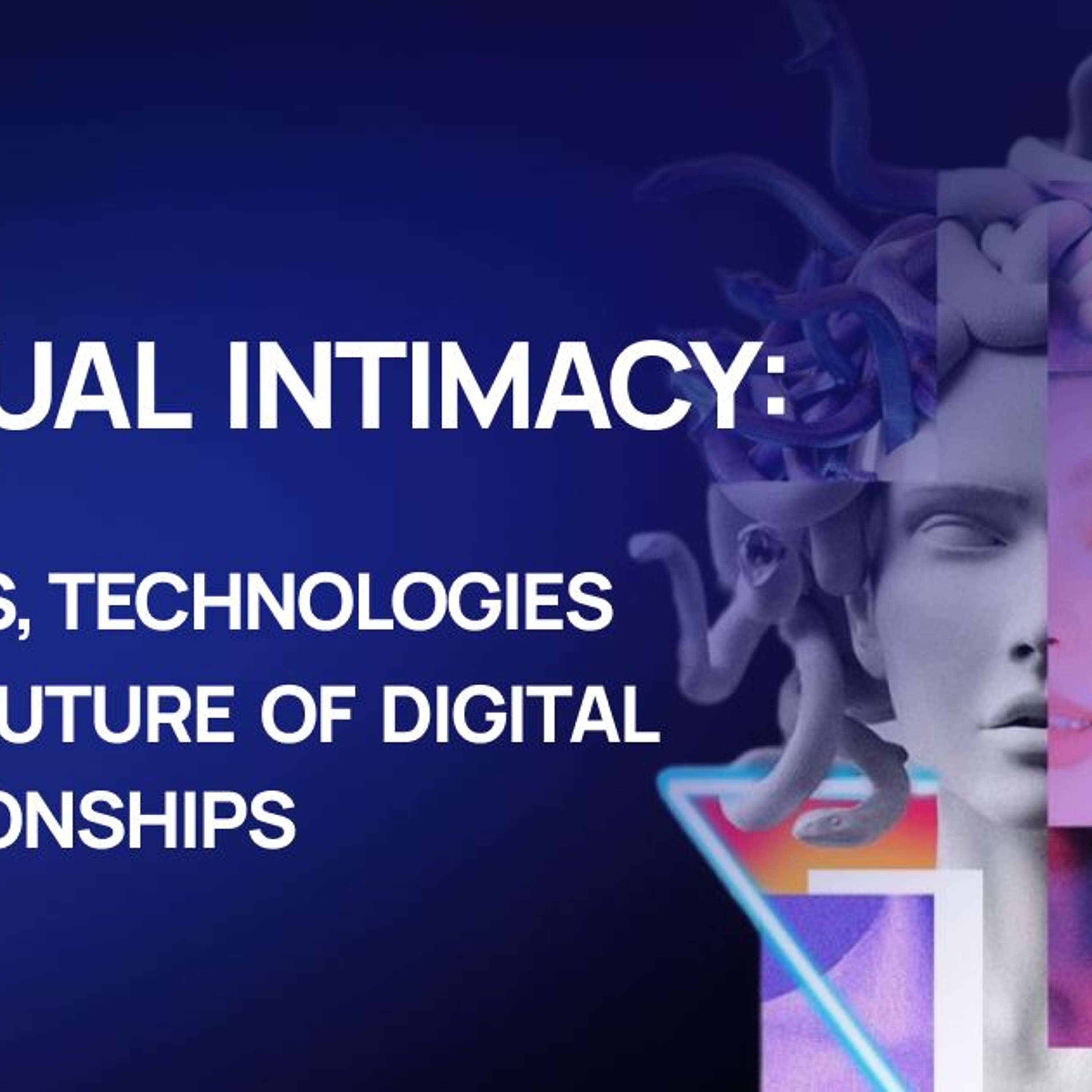 Virtual Intimacy in 2025: Trends, Technologies,and the Future of Digital Relationships