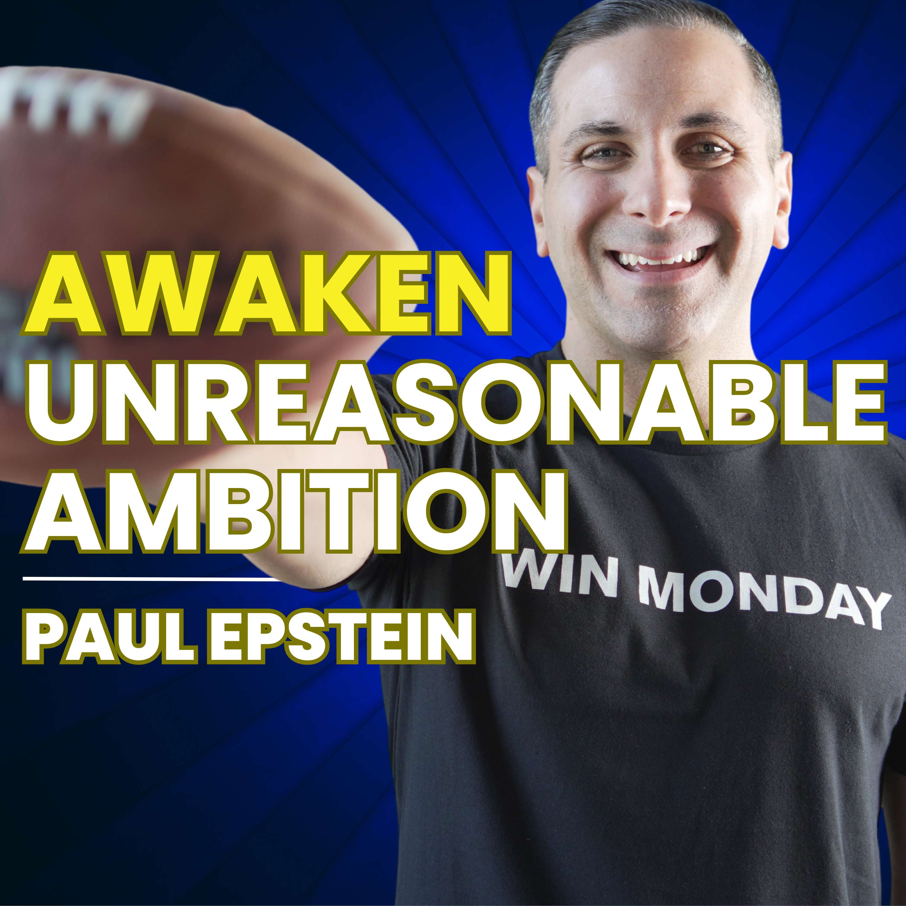 Awaken Unreasonable Ambition with Paul Epstein