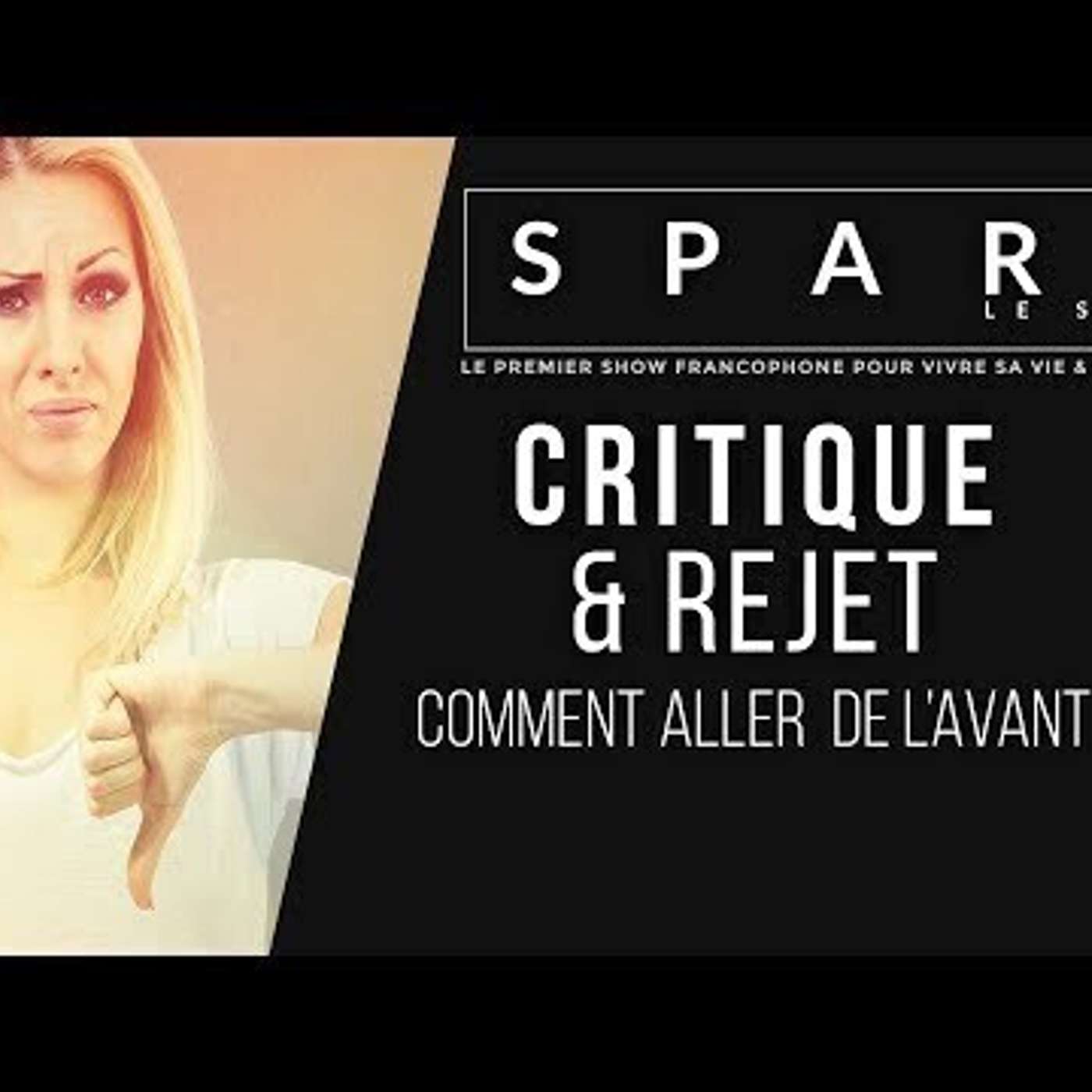 SPARK LE SHOW: Dépasser la critique