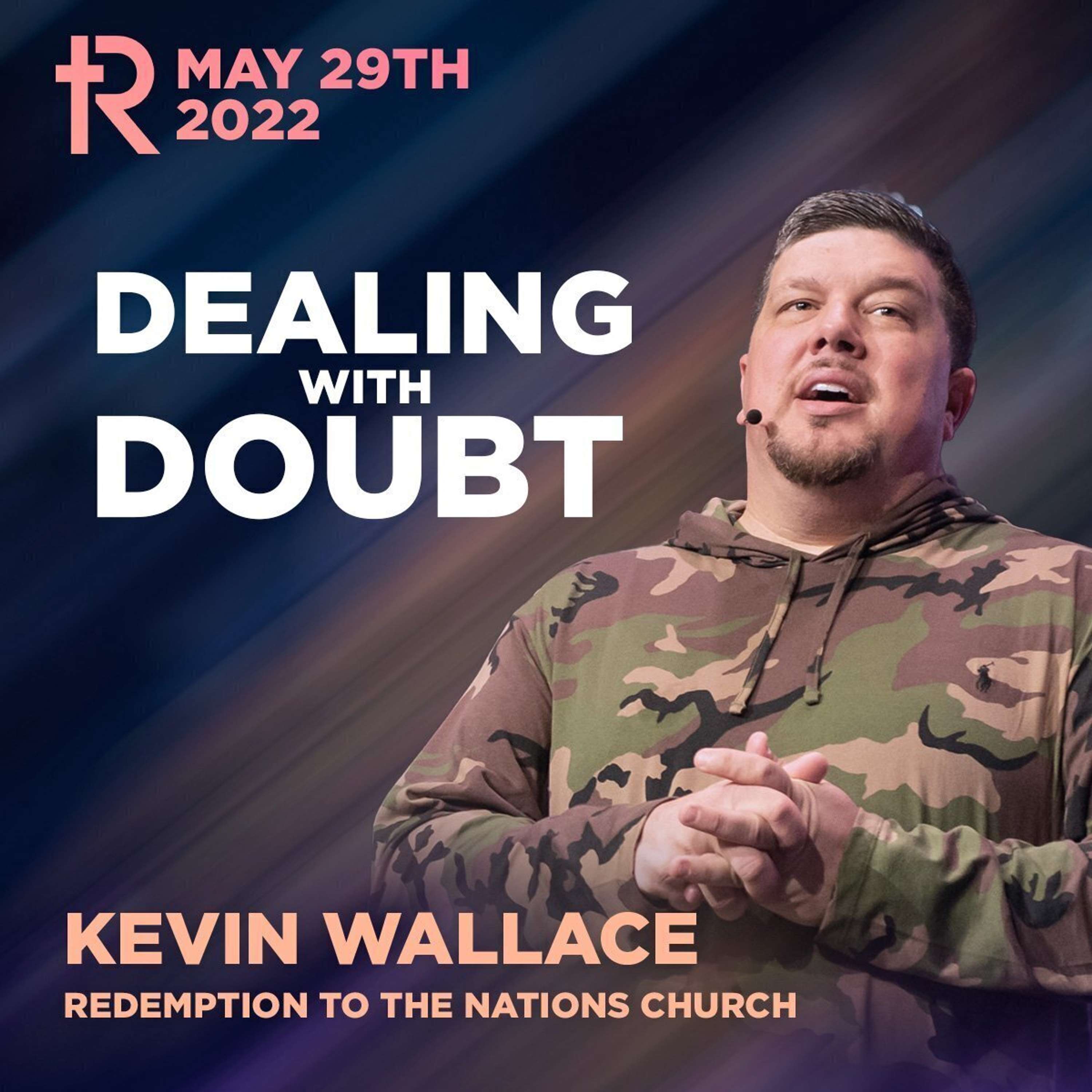 Dealing With Doubt | Kevin Wallace | Weekend Service