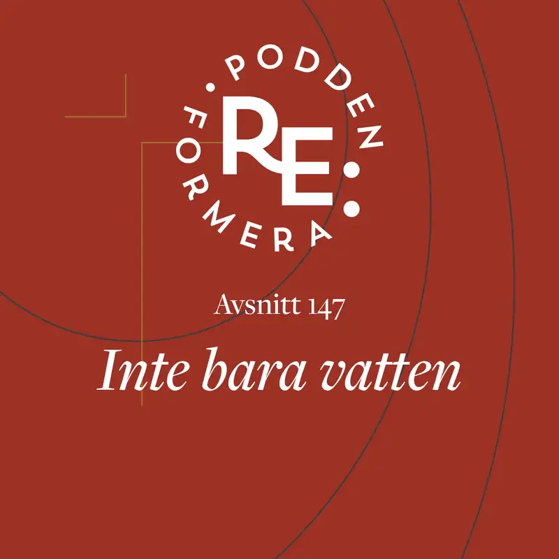 Avsnitt 147 - Inte bara vatten 