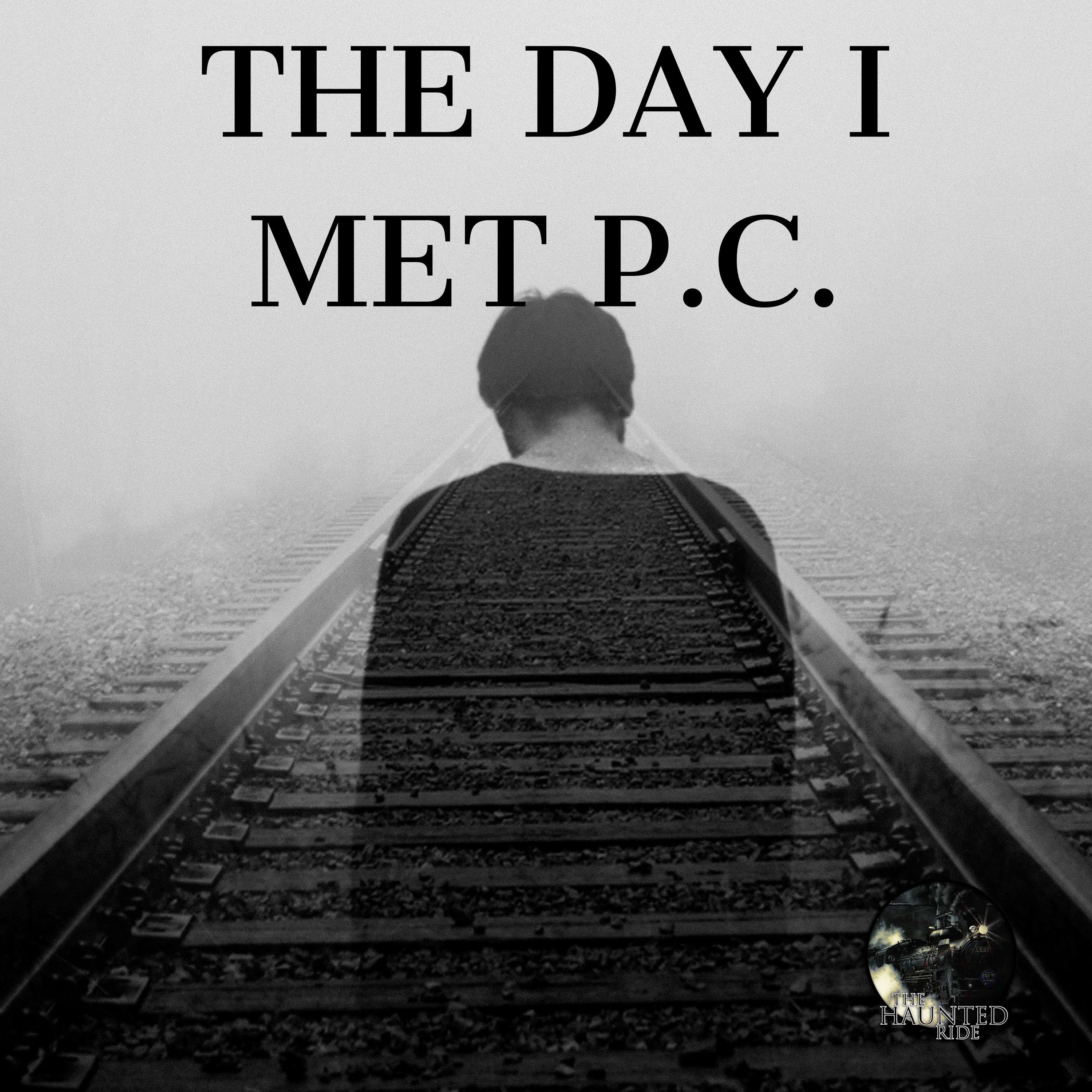 11: The Day I Met P. C.