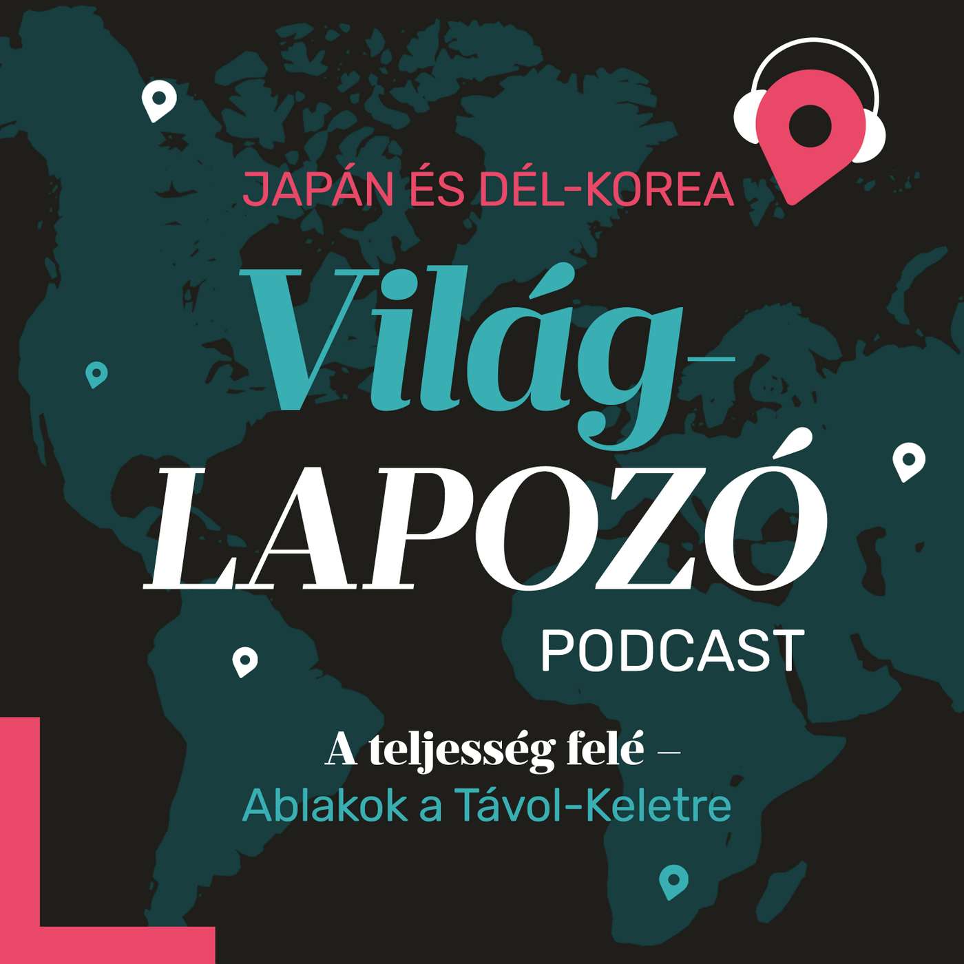 A teljesség felé - Ablakok a Távol-Keletre | Világlapozó #4 A teljesség felé - Ablakok a Távol-Keletre | Világlapozó #4