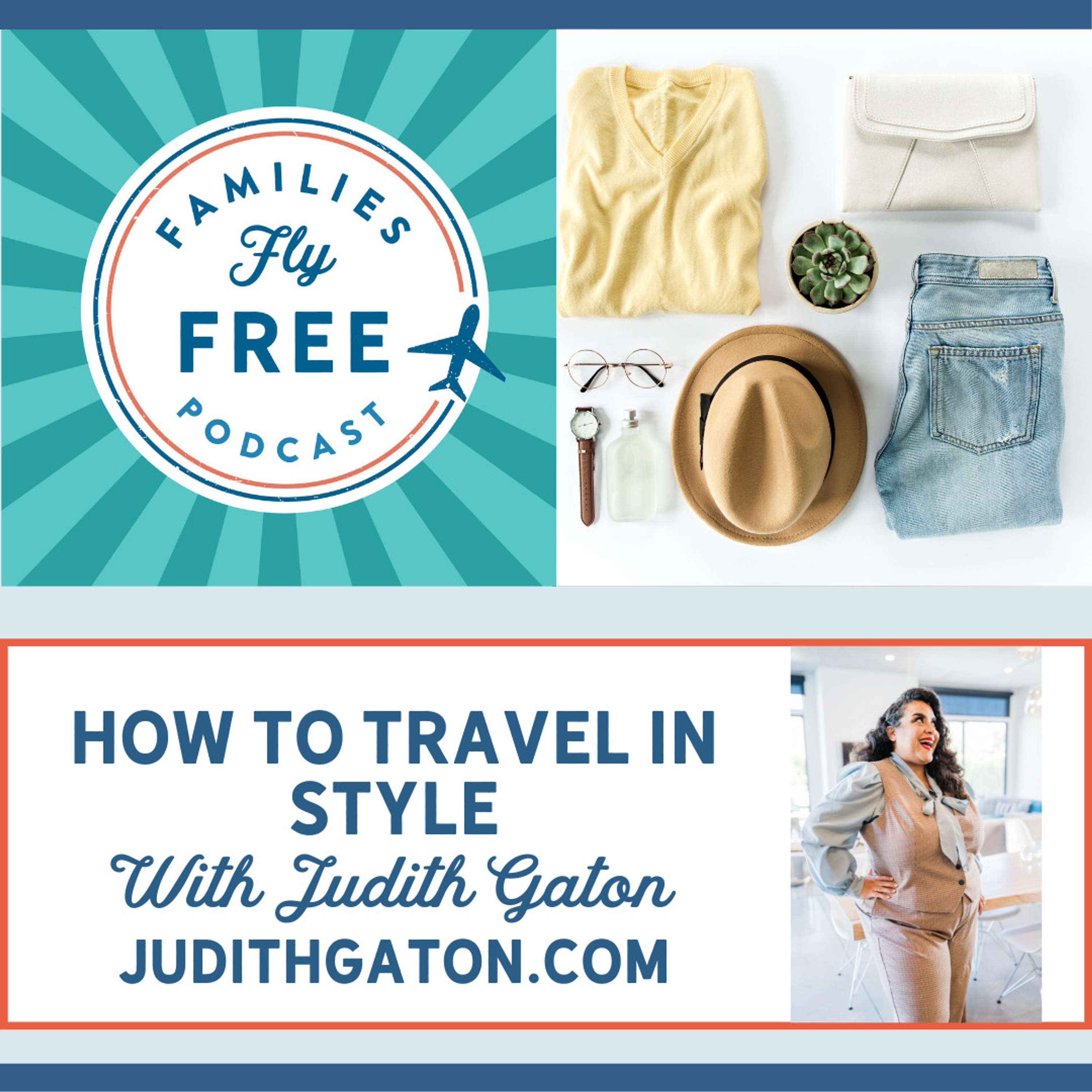 78 | Looking Great While Traveling: Travel Comfort & Style with Judith Gaton