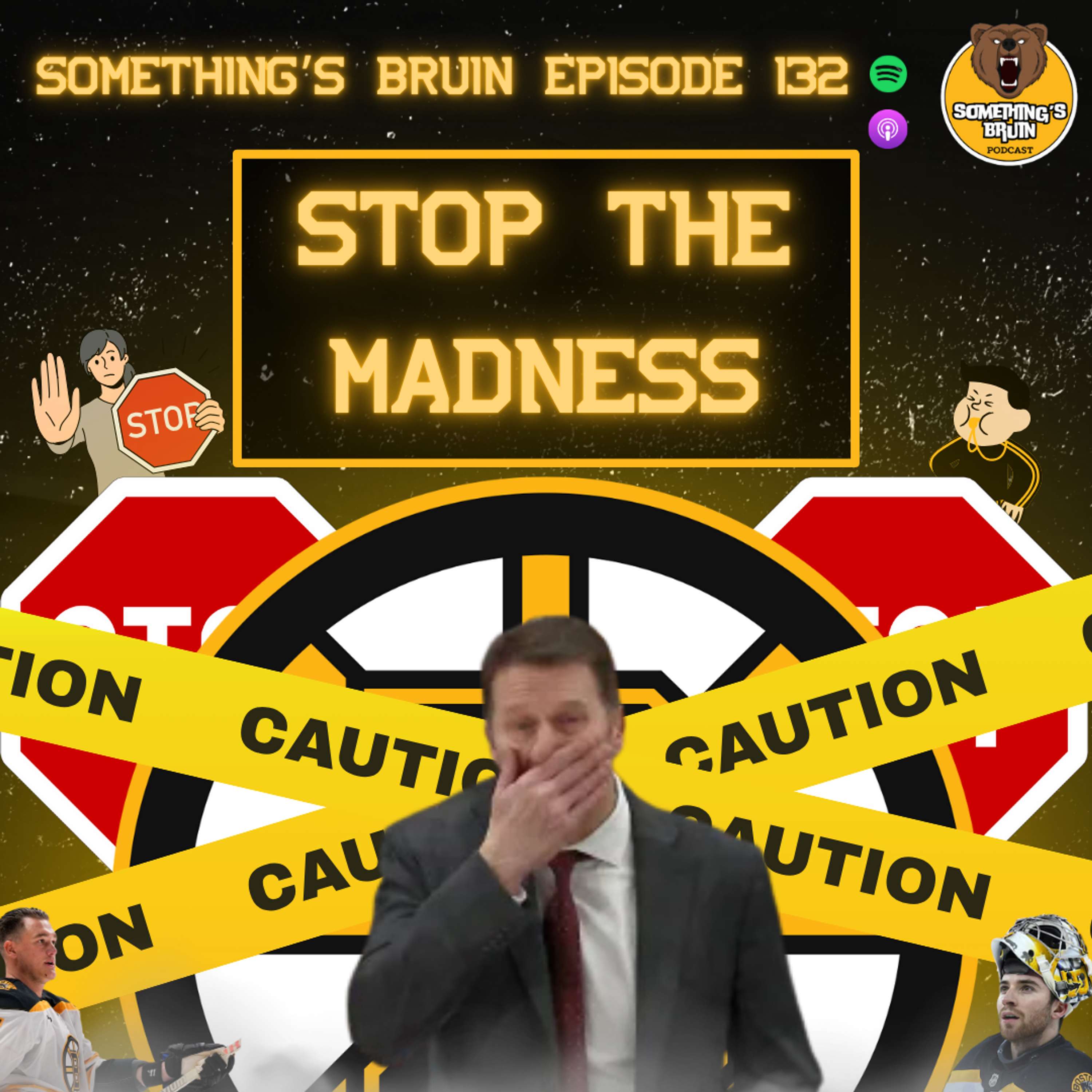 Something's Bruin Episode 132: Stop the Madness