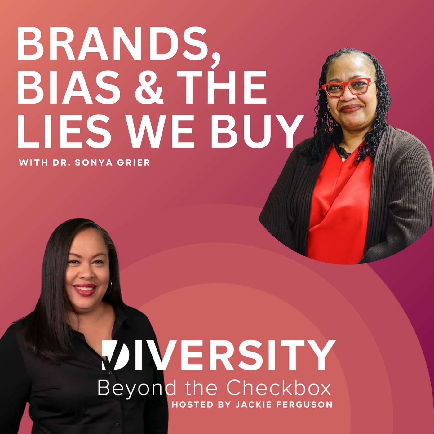 Brands, Bias & the Lies We Buy with Dr. Sonya Grier