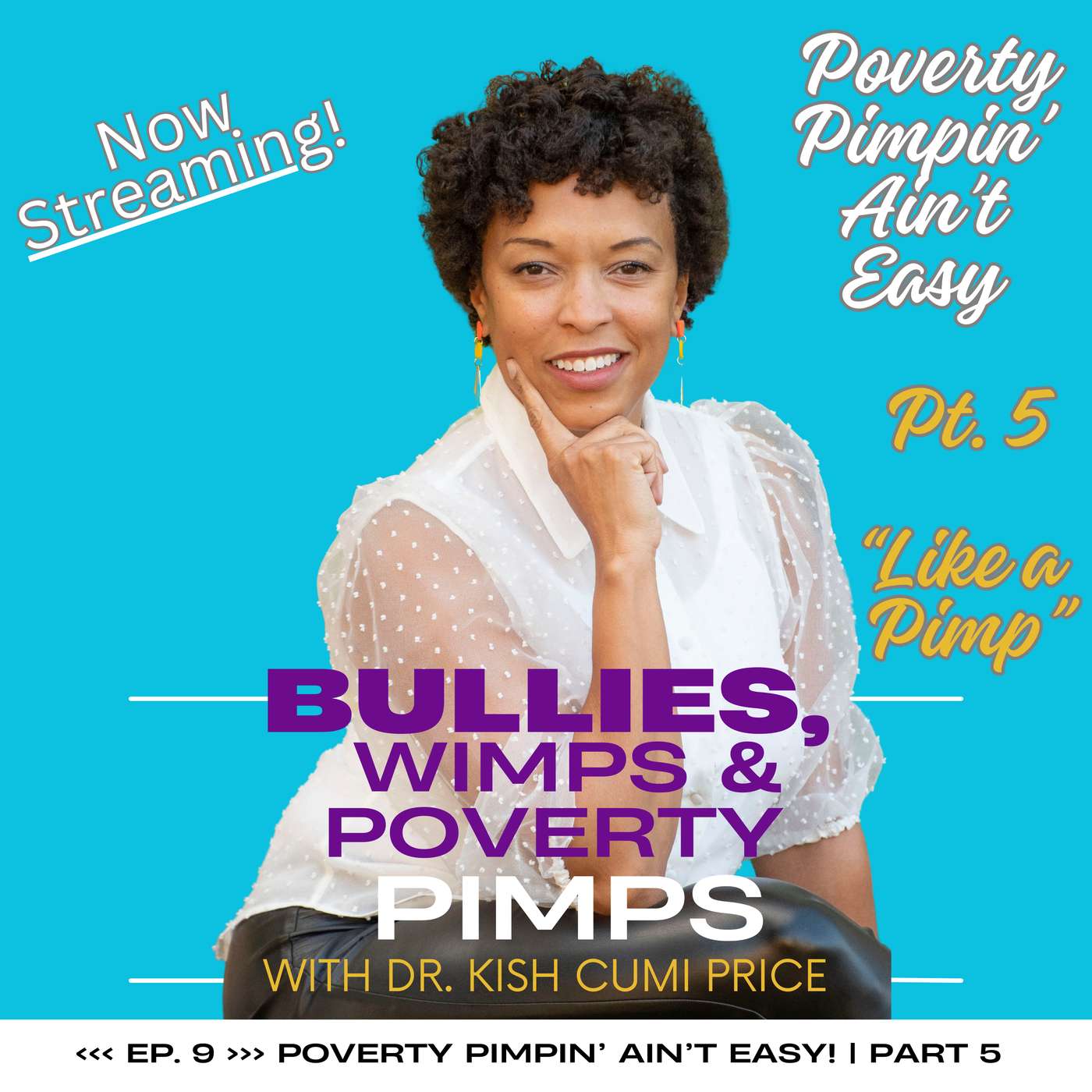 E9: Poverty Pimpin' Ain't Easy | Pt. 5 | Like a Pimp