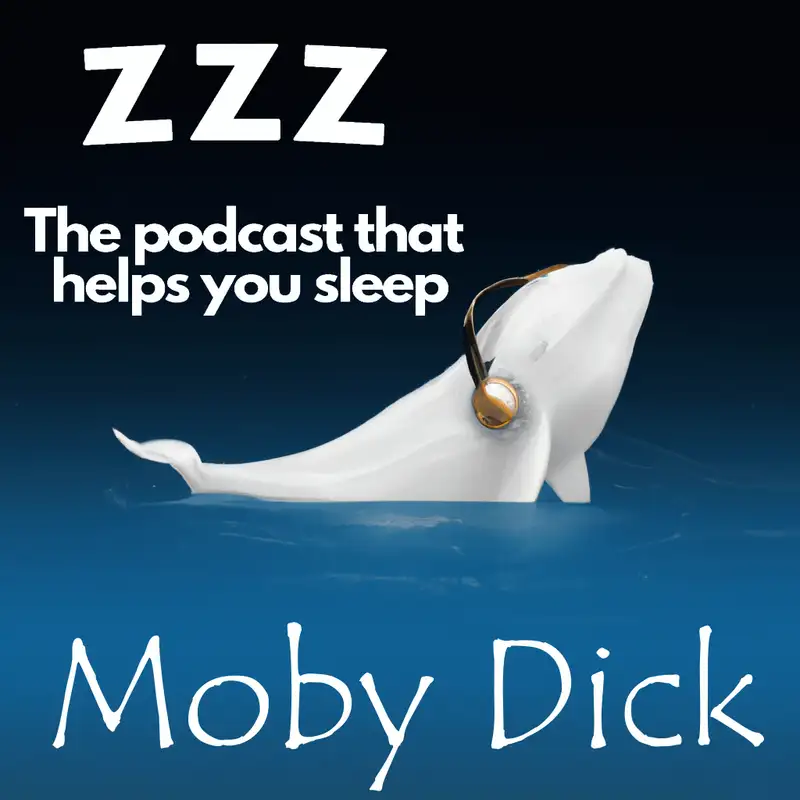 Sailing to Sleep: The Significance of Ship-Keepers from Moby-Dick Chapters 93 to  97 read by Jason
