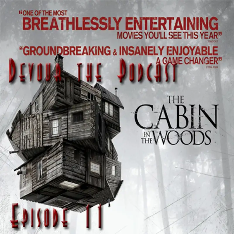 Devour the Podcast Episode 10.1 The Cabin in the Woods