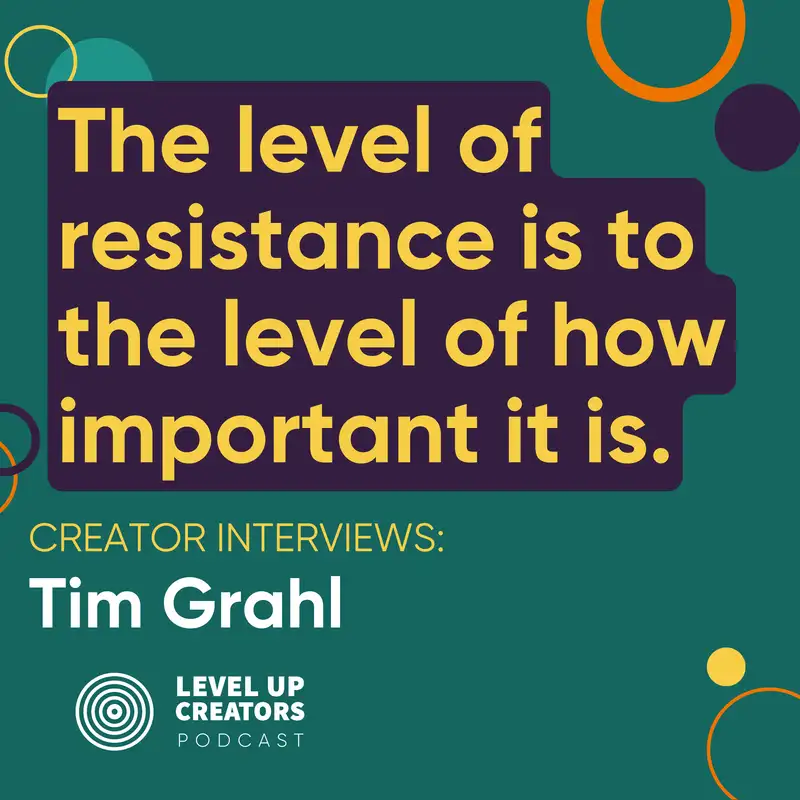 Creators Interview: Tim Grahl; The level of resistance is to the level of how important it is.