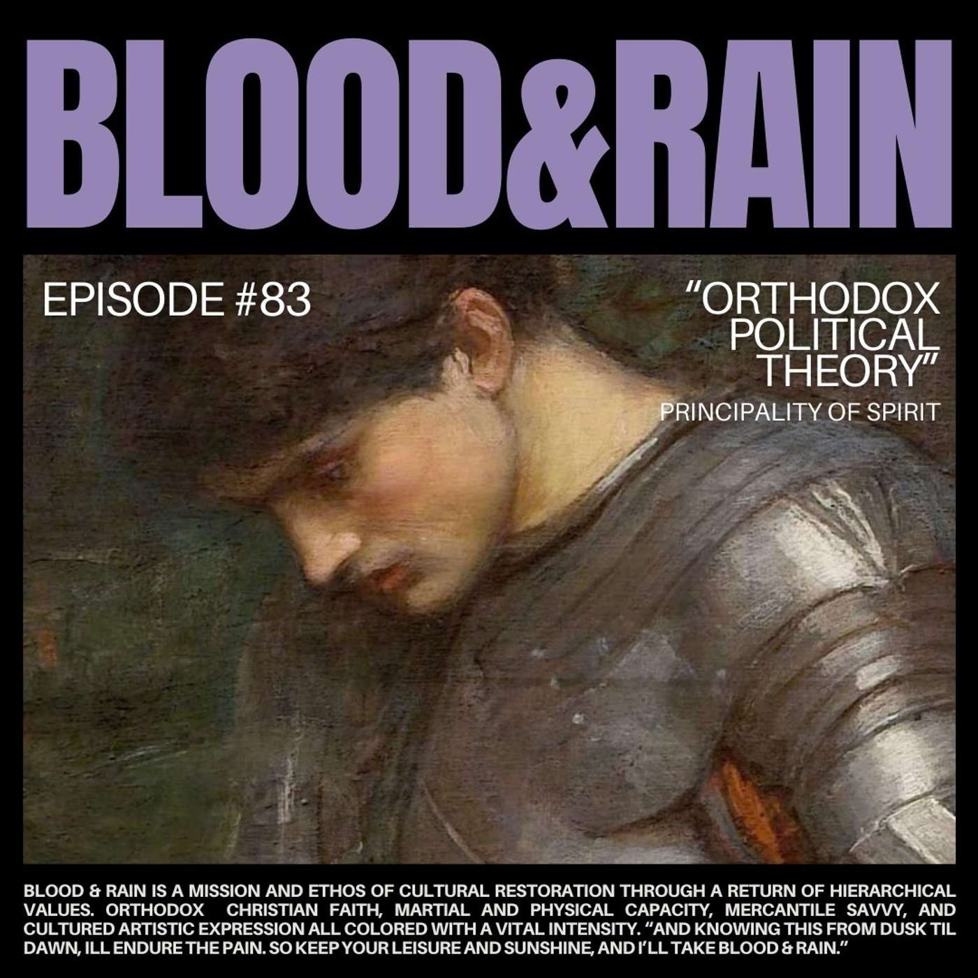 Blood & Rain Episode 83: Orthodox Political Theory Featuring: Principality of Spirit Blood & Rain Episode 83: Orthodox Political Theory Featuring: Principality of Spirit