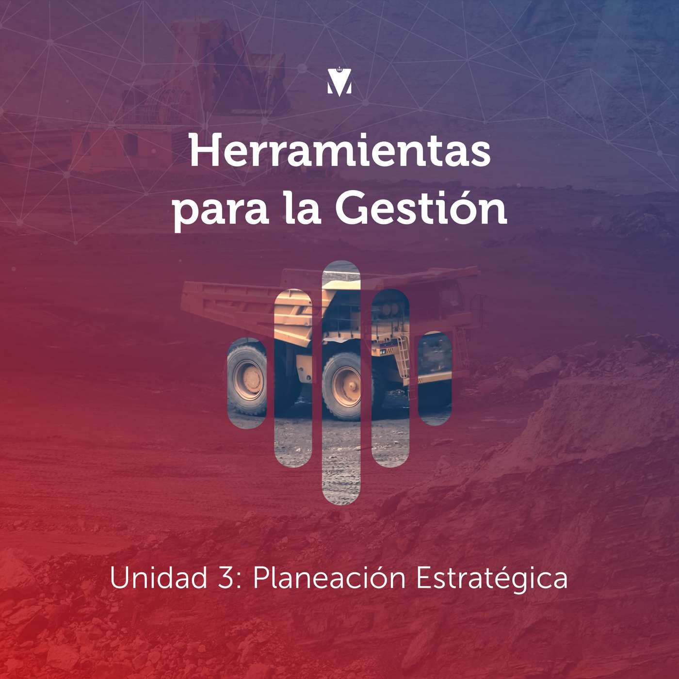 3 - HERRAMIENTAS PARA LA GESTIÓN: Unidad 3 - Planeación Estratégica