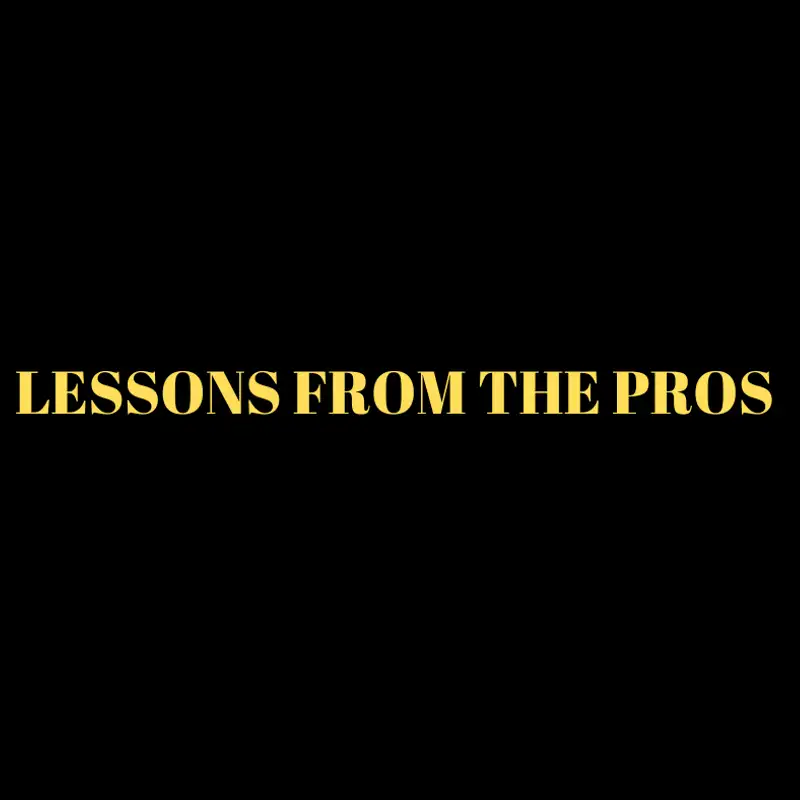Lessons from the Pros (Summer 2025)