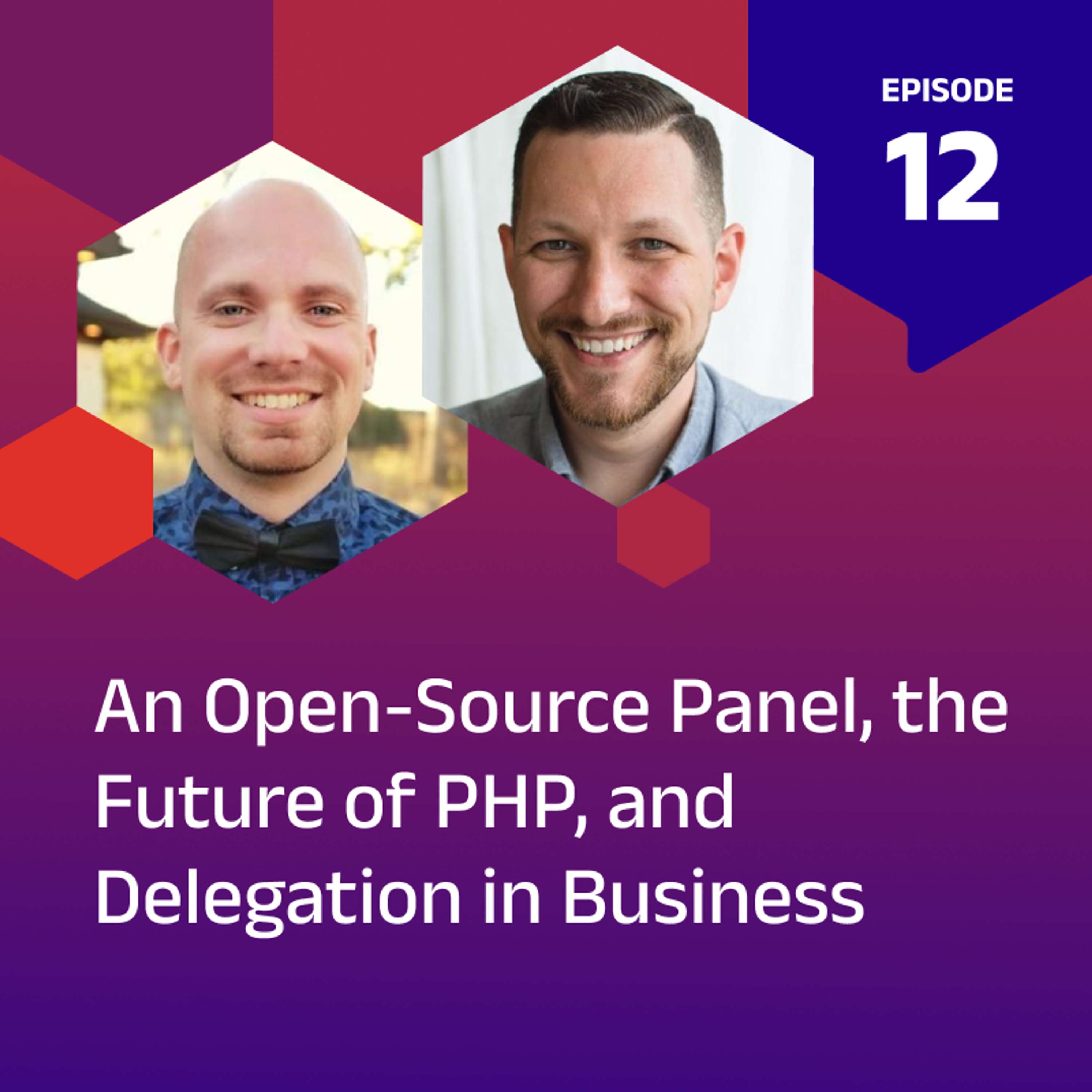 An Open-Source Panel, the Future of PHP, and Delegation in Business