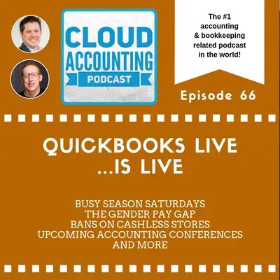 Artwork for QuickBooks Live, busy season Saturdays, the gender pay gap, bans on cashless stores, upcoming accounting conferences, and more