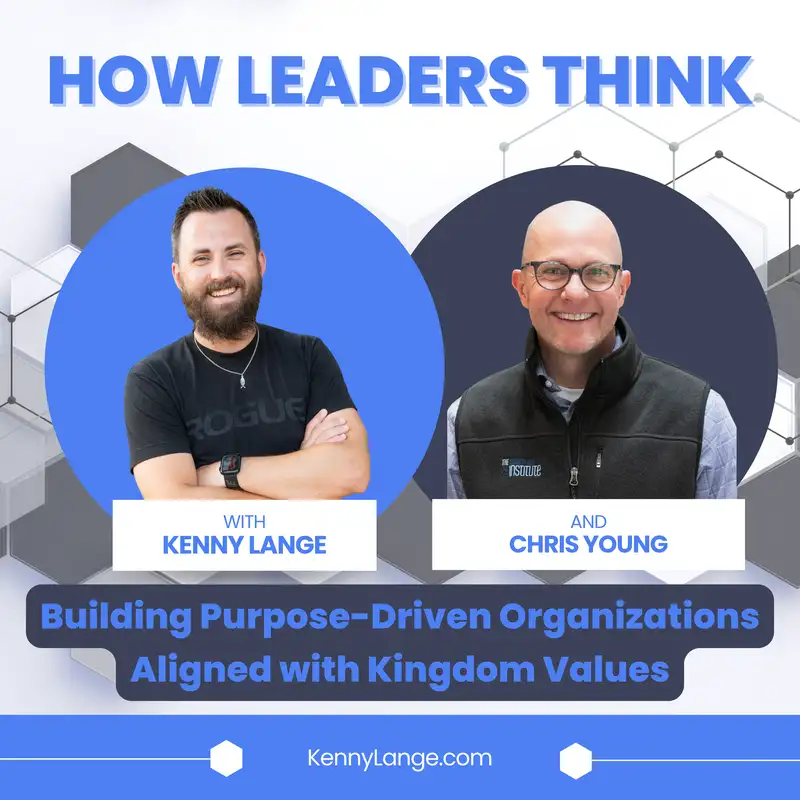 How Chris Young Thinks About Building Purpose-Driven Organizations Aligned with Kingdom Values