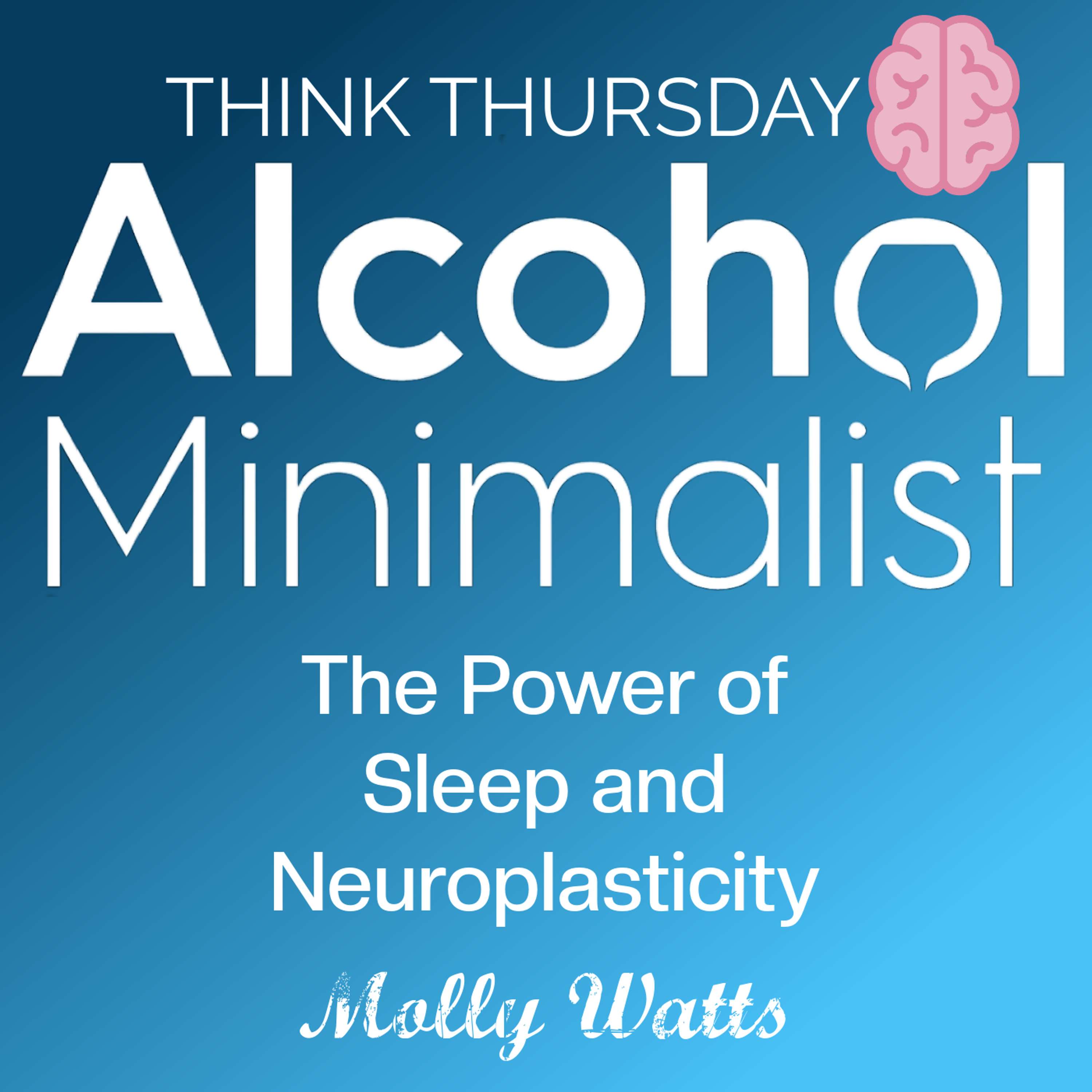 Think Thursday: The Power of Sleep and Neuroplasticity