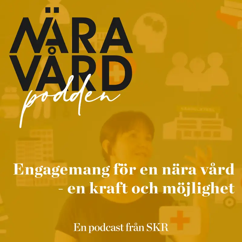 Engagemang för en nära vård - en kraft och möjlighet