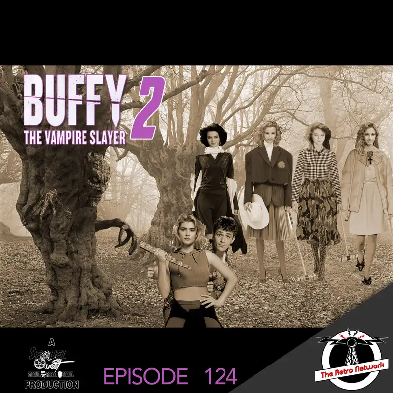 EP124 | Buffy the Vampire Slayer Sequel | SequelQuest