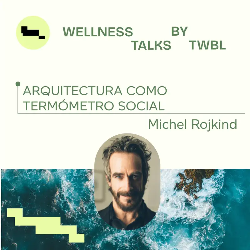 Michel Rojkind | Arquitectura como termómetro social