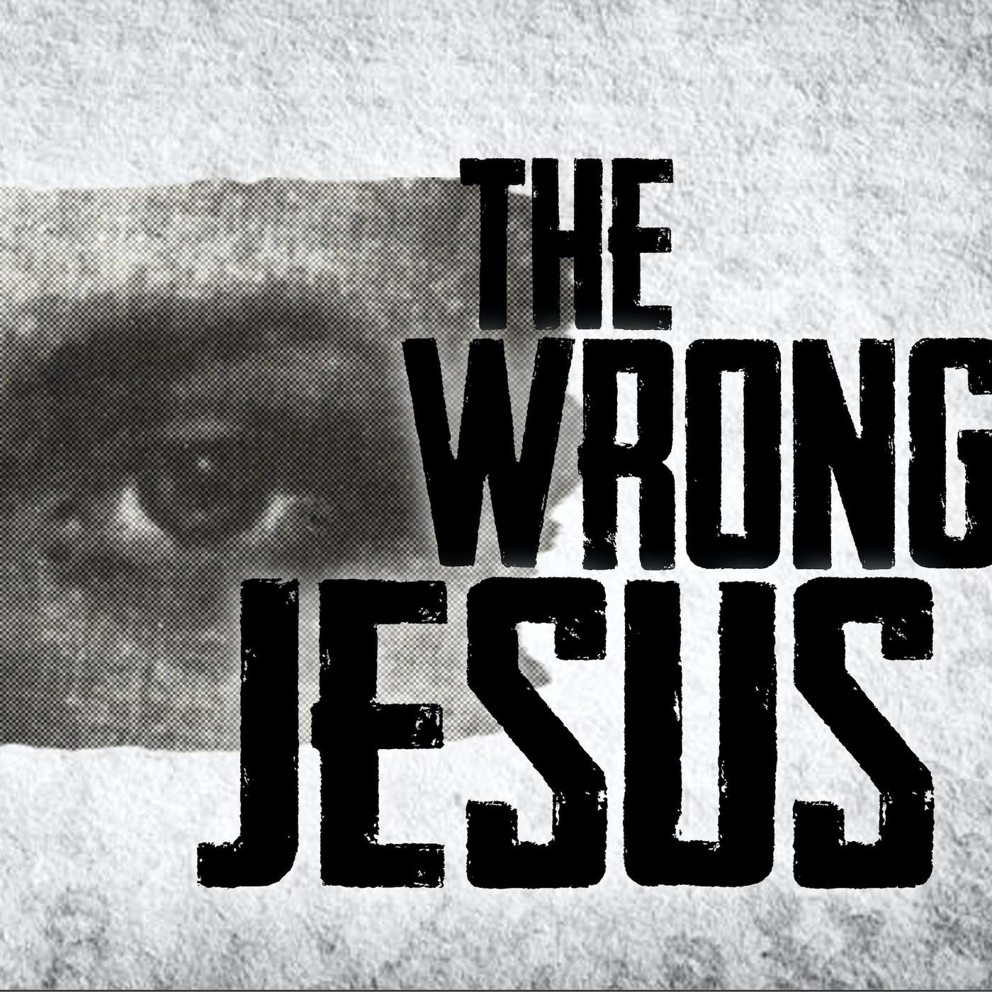 The Wrong Jesus: What We Often Get Wrong p. 7