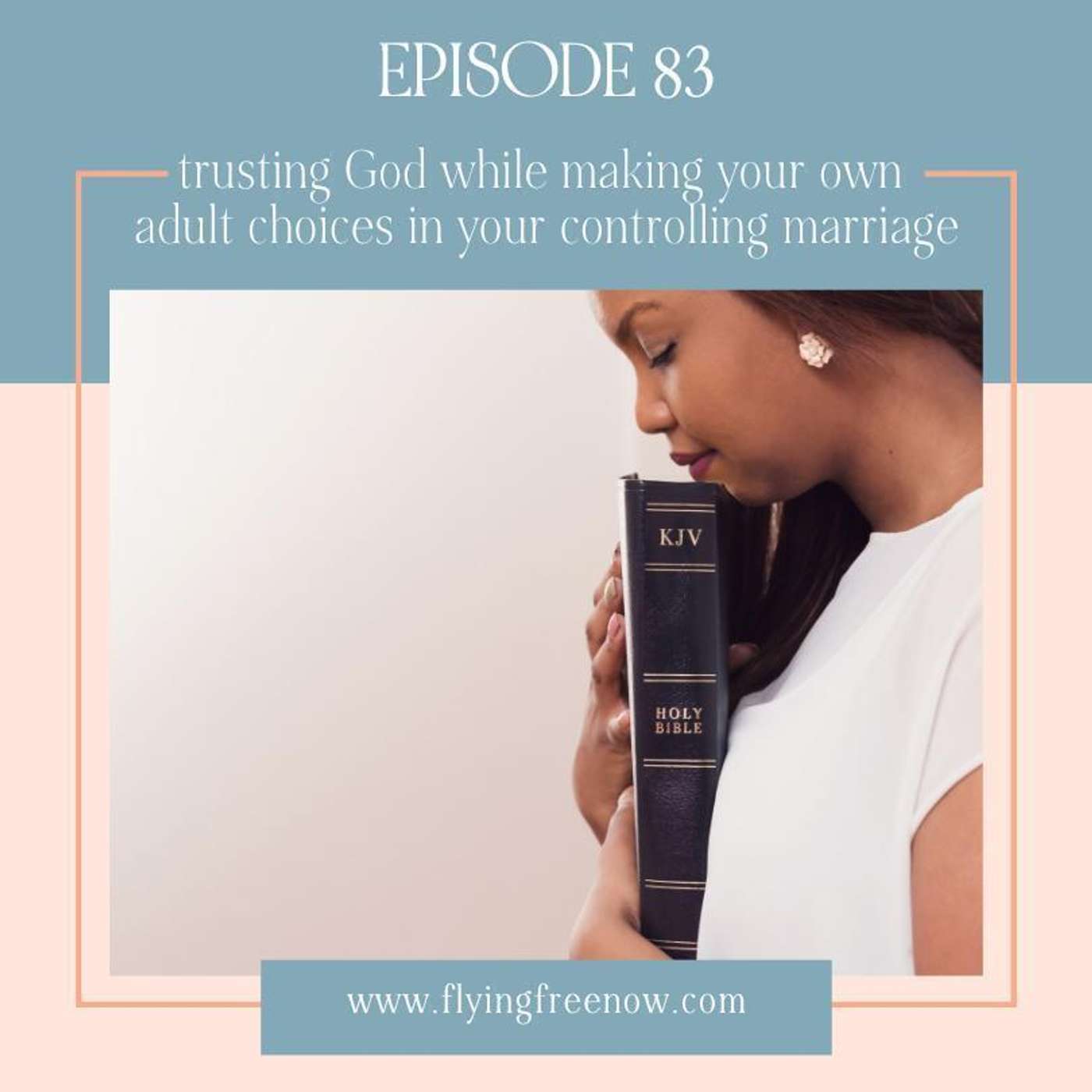 Trusting God While Making Your Own Adult Choices in Your Controlling Marriage [83]