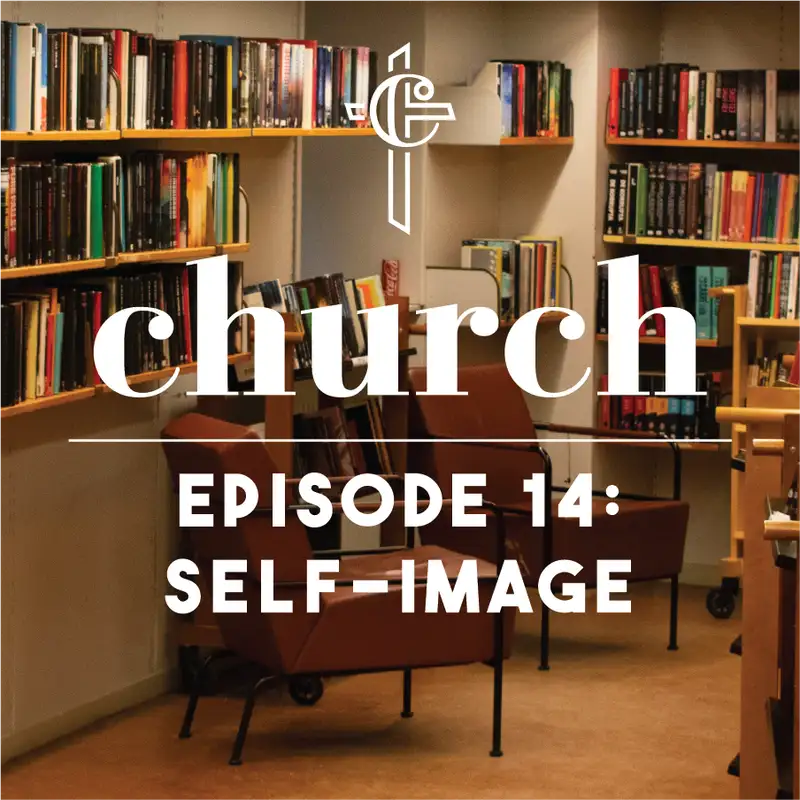 Episode 14: Self-Image