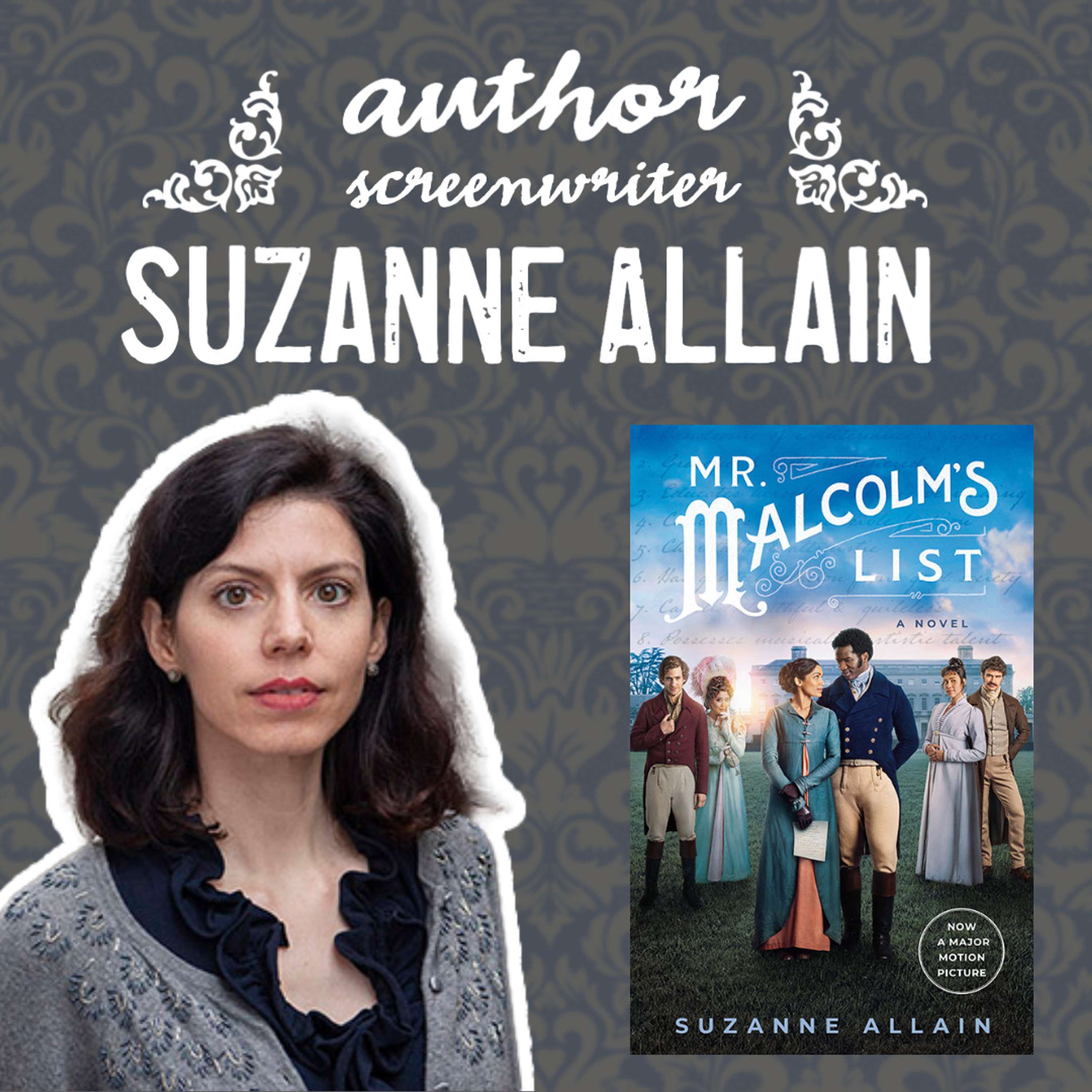 Suzanne Allain - Author/Screenwriter Mr. Malcolm's List - podcast episode cover