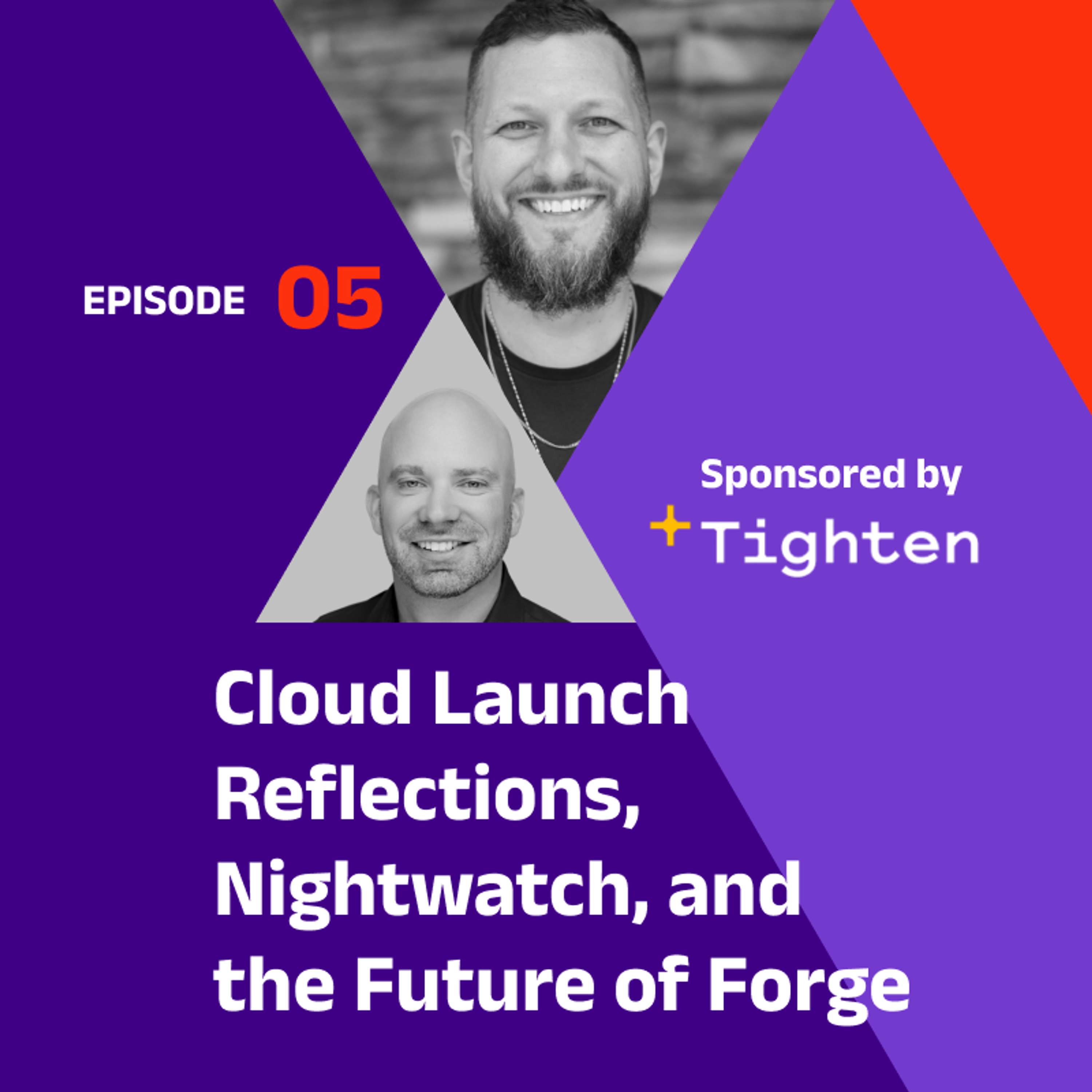 Cloud Launch Reflections, Nightwatch, and the Future of Forge