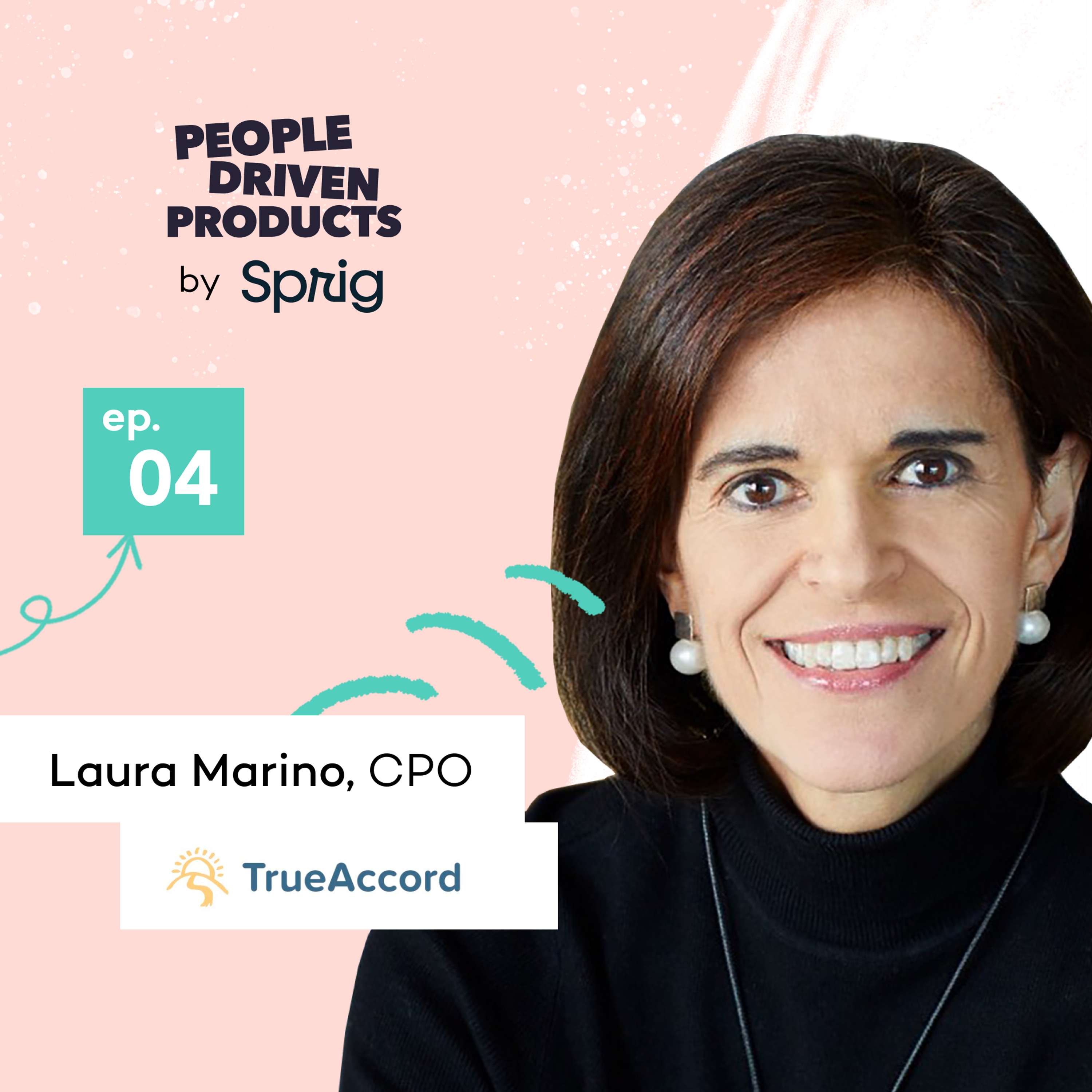 TrueAccord: Lessons from building 20 products in 20+ years with Laura Marino, Chief Product Officer - podcast episode cover