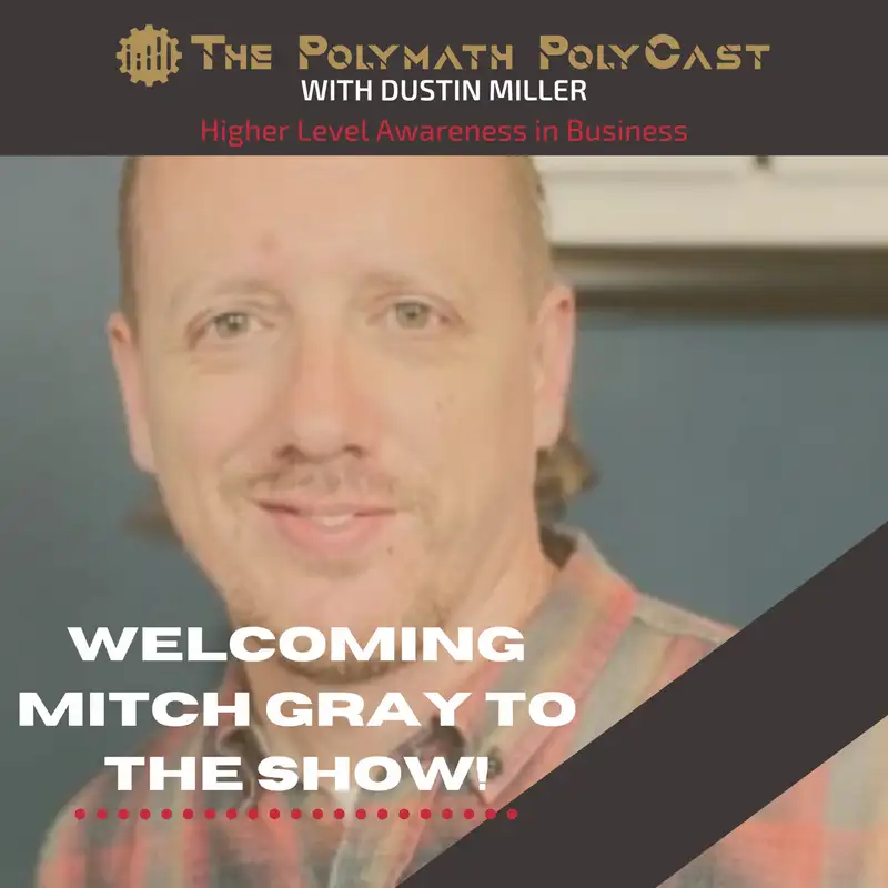 Higher Level Awareness in Business with Mitch Gray [Interview]