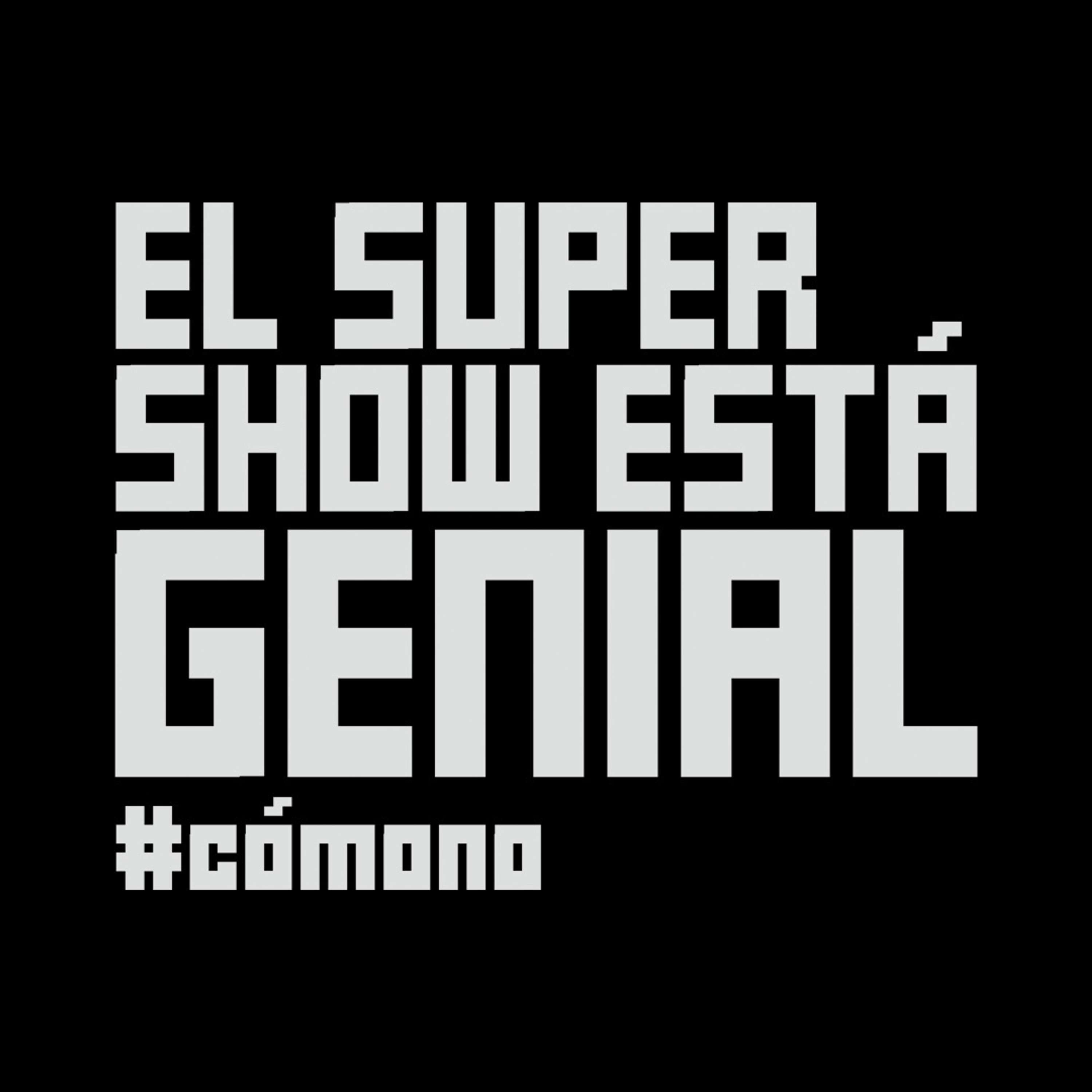 El Súper Show Está Genial #146: El Final