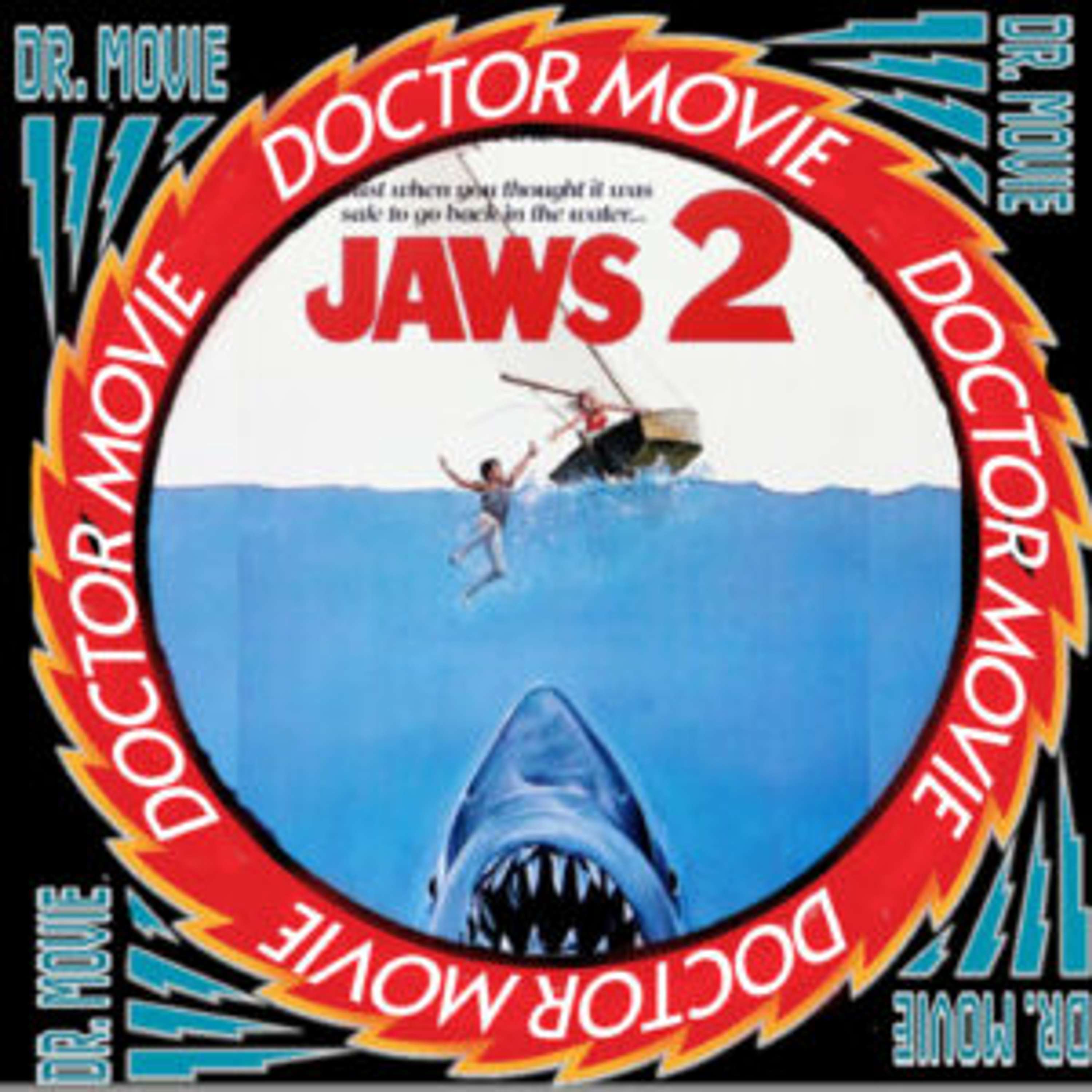 Doctor Movie: Episode 208: Jaws 2 - podcast episode cover