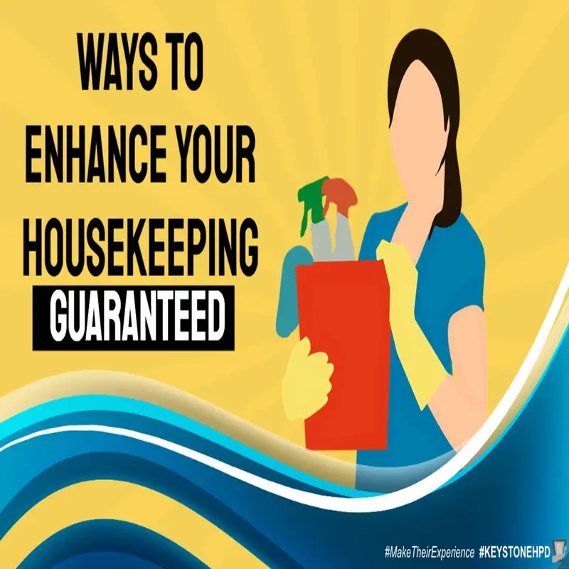 Ways to Enhance Your Housekeeping- Guaranteed | Ep. #252