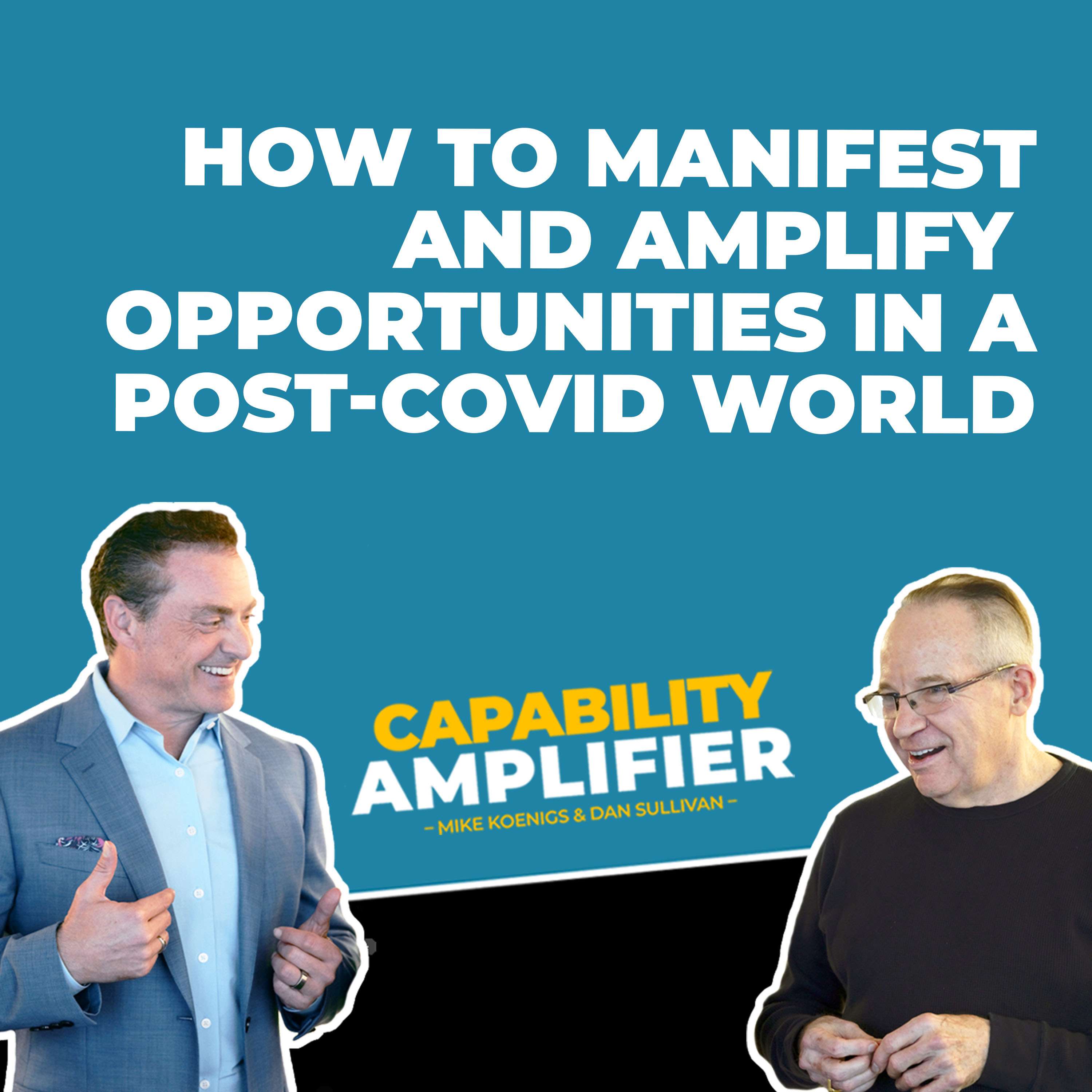 How To Manifest And Amplify Opportunities In A Post COVID World - podcast episode cover