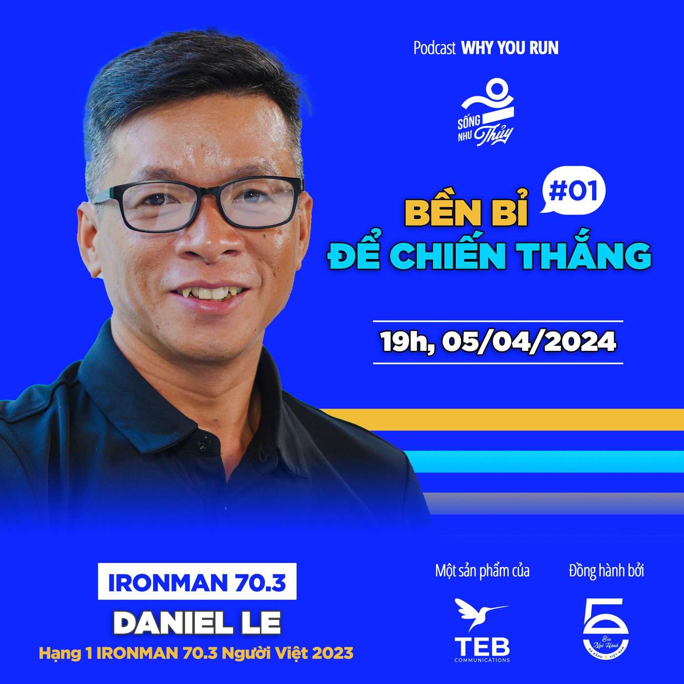 Daniel Le: Bền Bỉ Để Chiến Thắng | Tập 1 | Podcast Why You Run: Sống Như Thủy