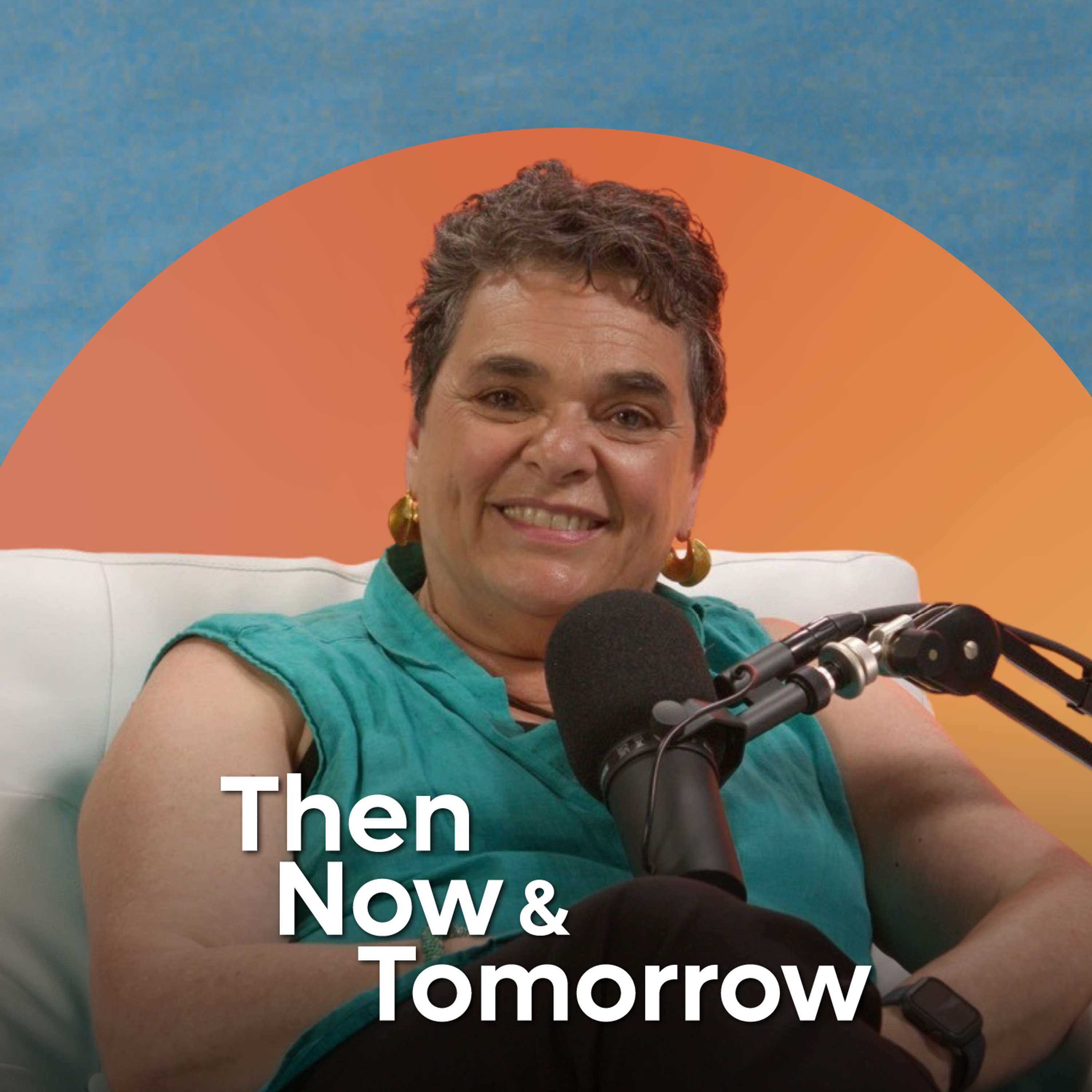 Then, Now & Tomorrow