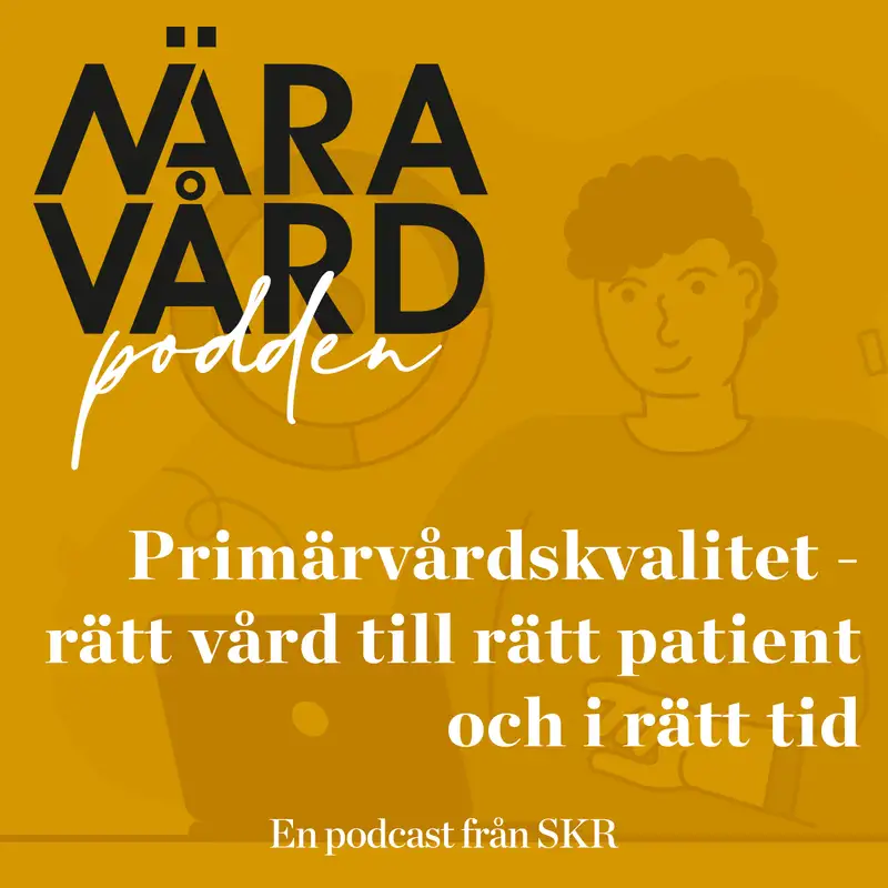 Primärvårdskvalitet - rätt vård till rätt patient och i rätt tid
