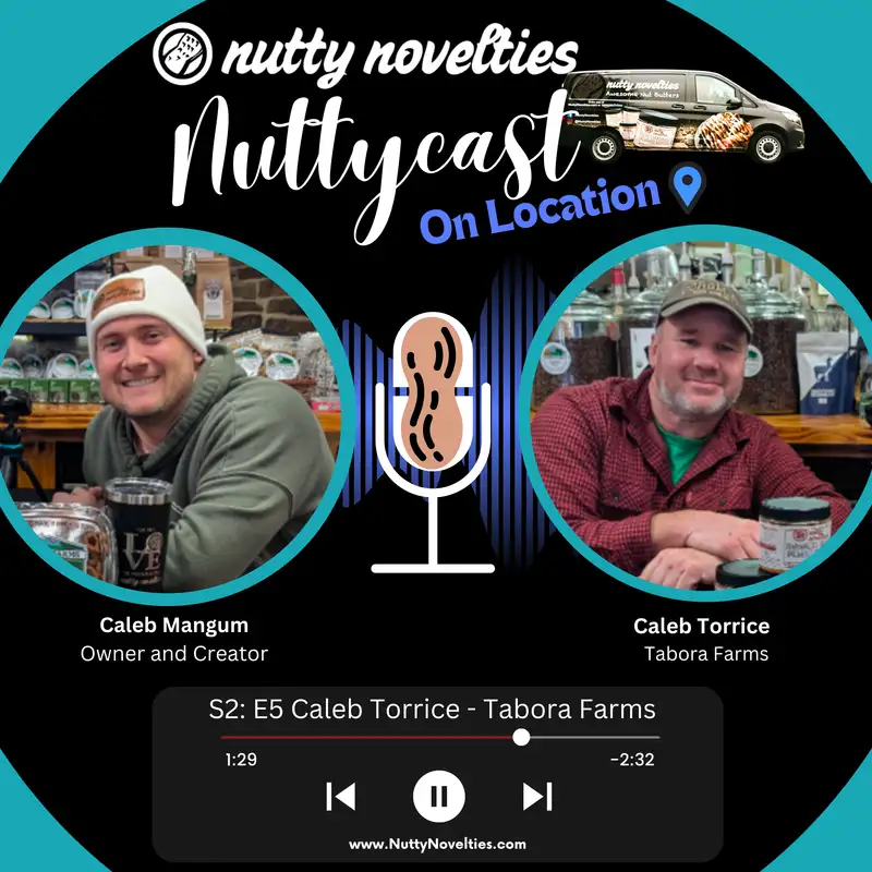 Nuttycast S2: E05 Caleb Torrice - Tabora Farms 