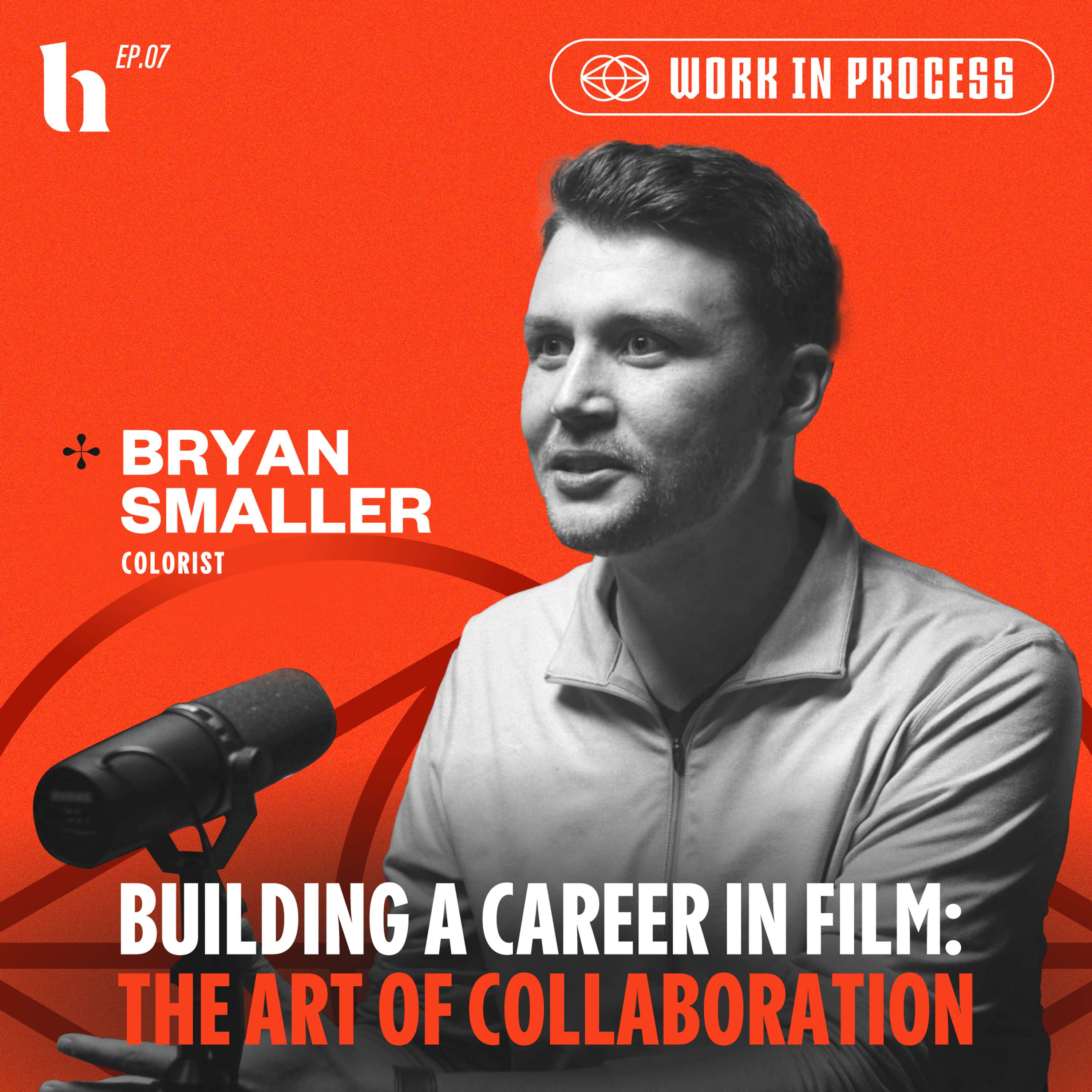 Building a Career in Film: The Art of Collaboration | Colorist Bryan Smaller