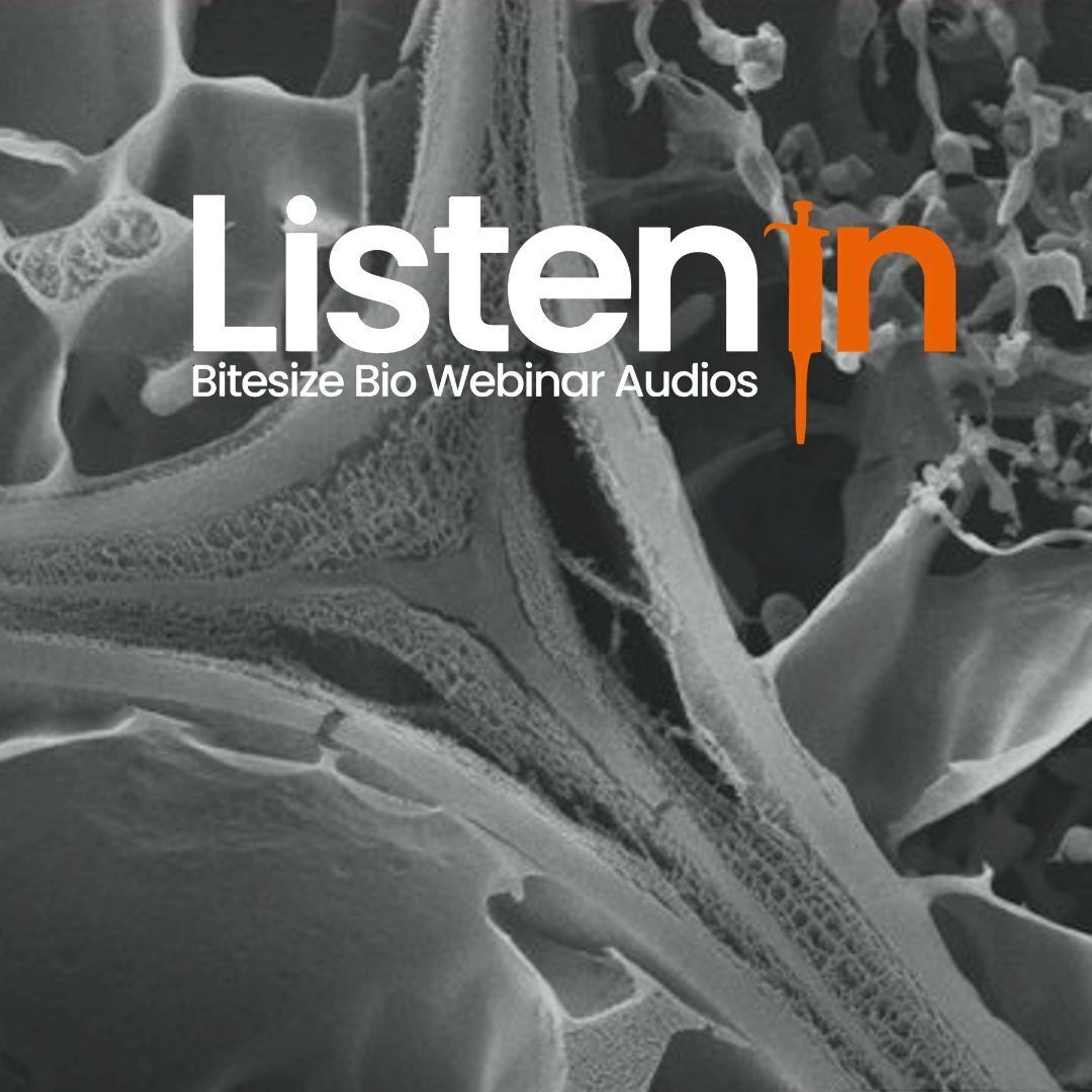 Listen In - Bitesize Bio Webinar Audios