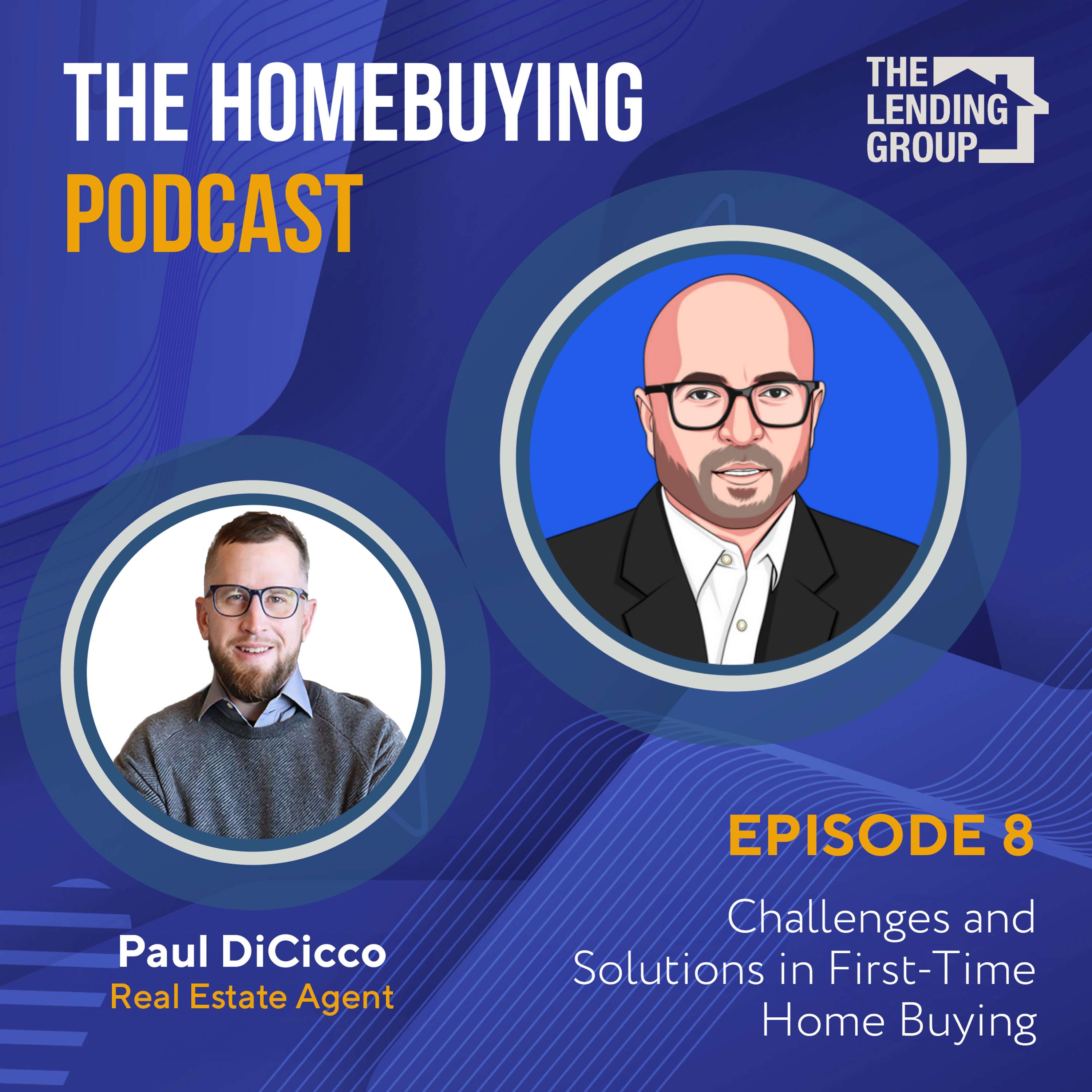 Episode 8: Challenges and Solutions in First-Time Home Buying