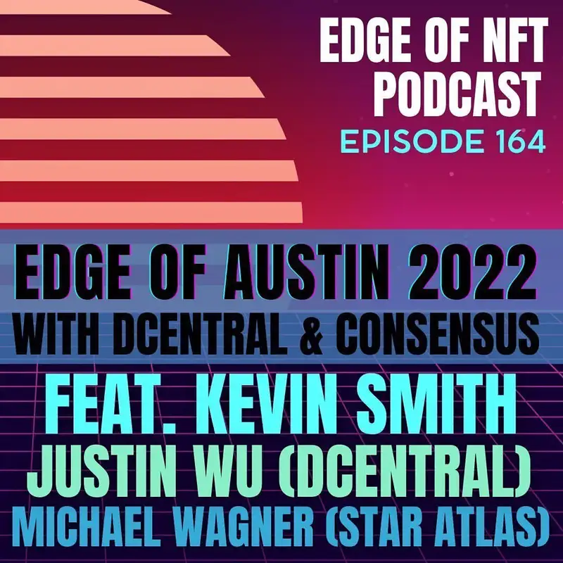 Edge Of Austin 2022, DCentral & Consensus: Kevin Smith, Michael Wagner (Star Atlas), Kevin Smith, And Justin Wu (DCentral)