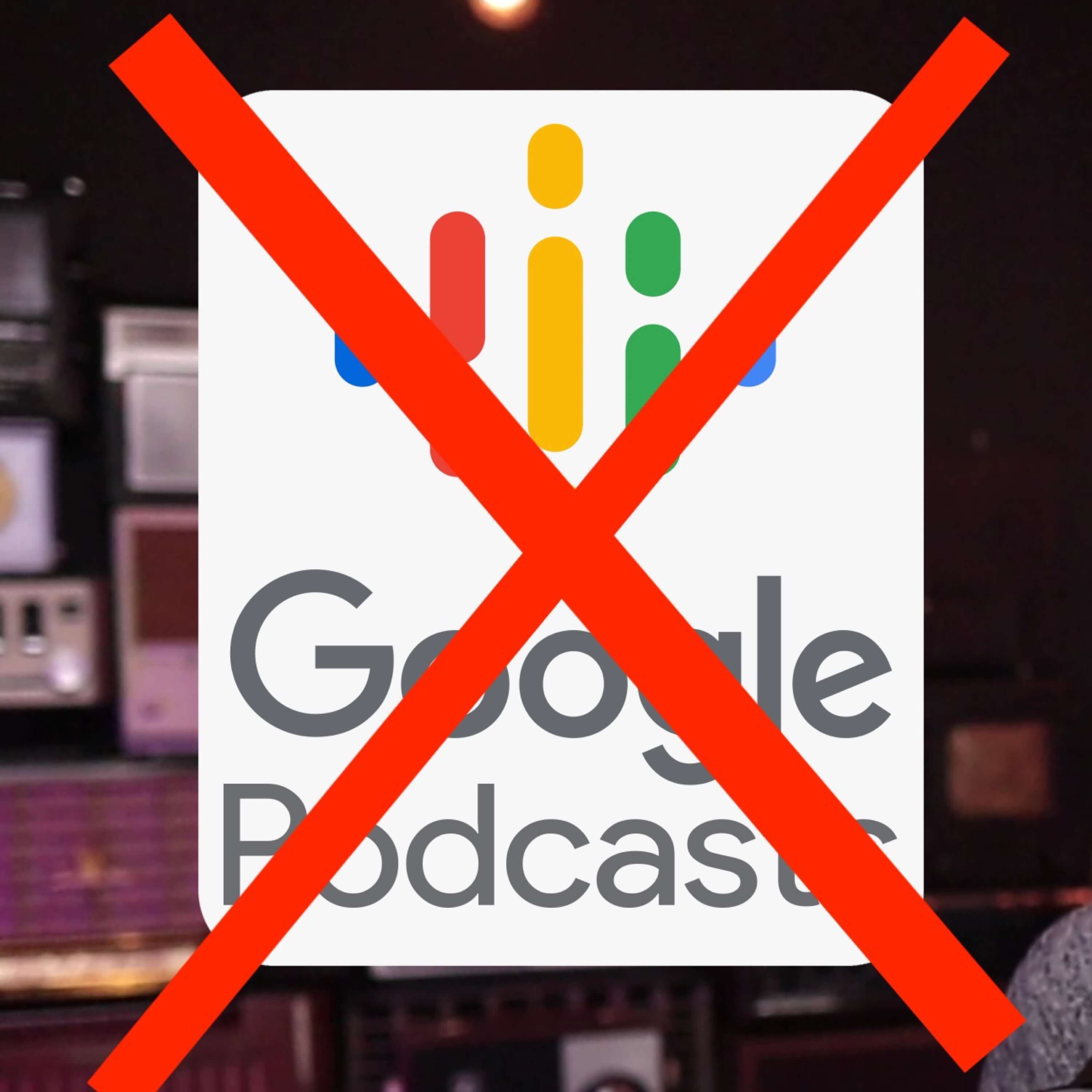 Google Podcasts is shutting down
