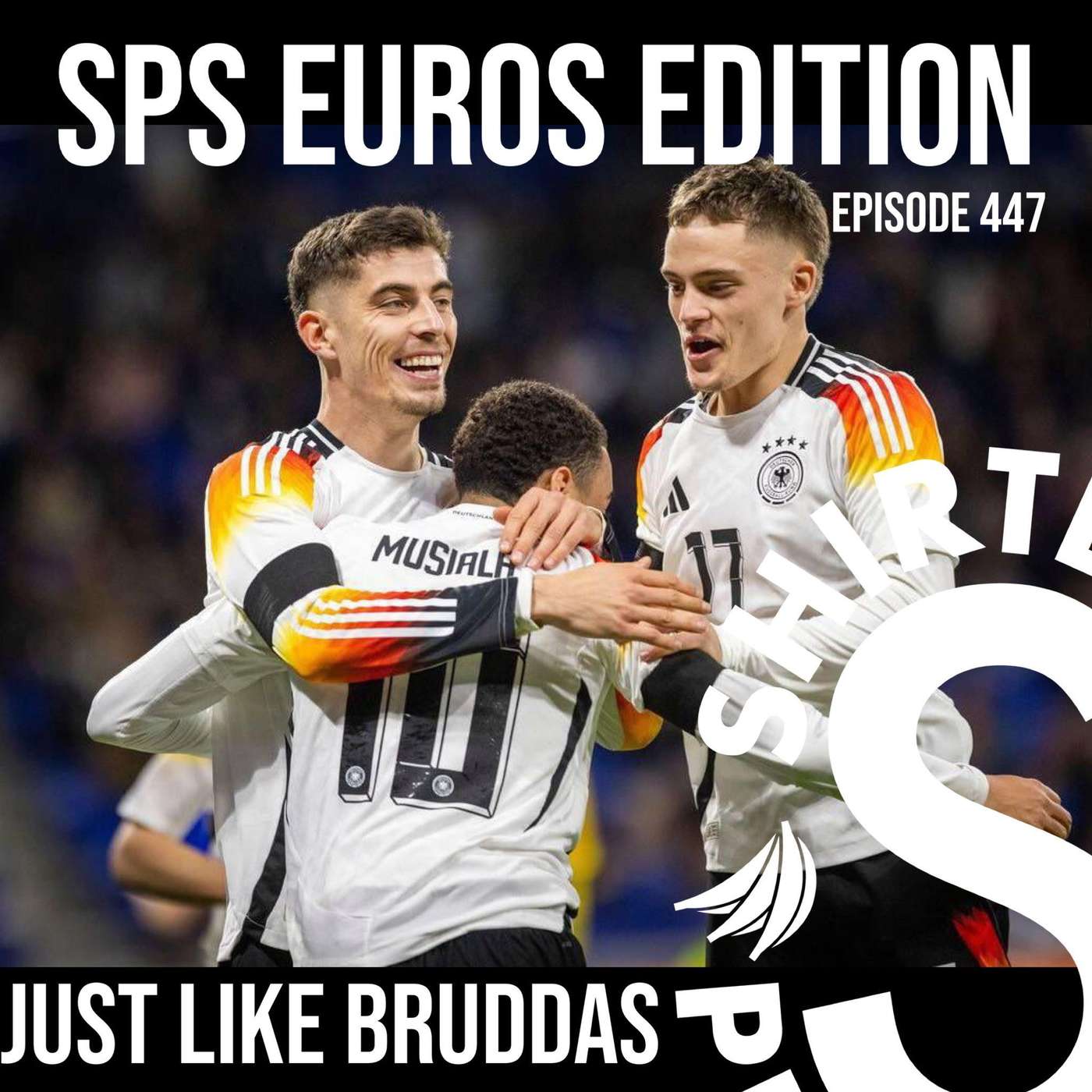 SPS Euros Edition - Just Like Bruddas - Episode 447