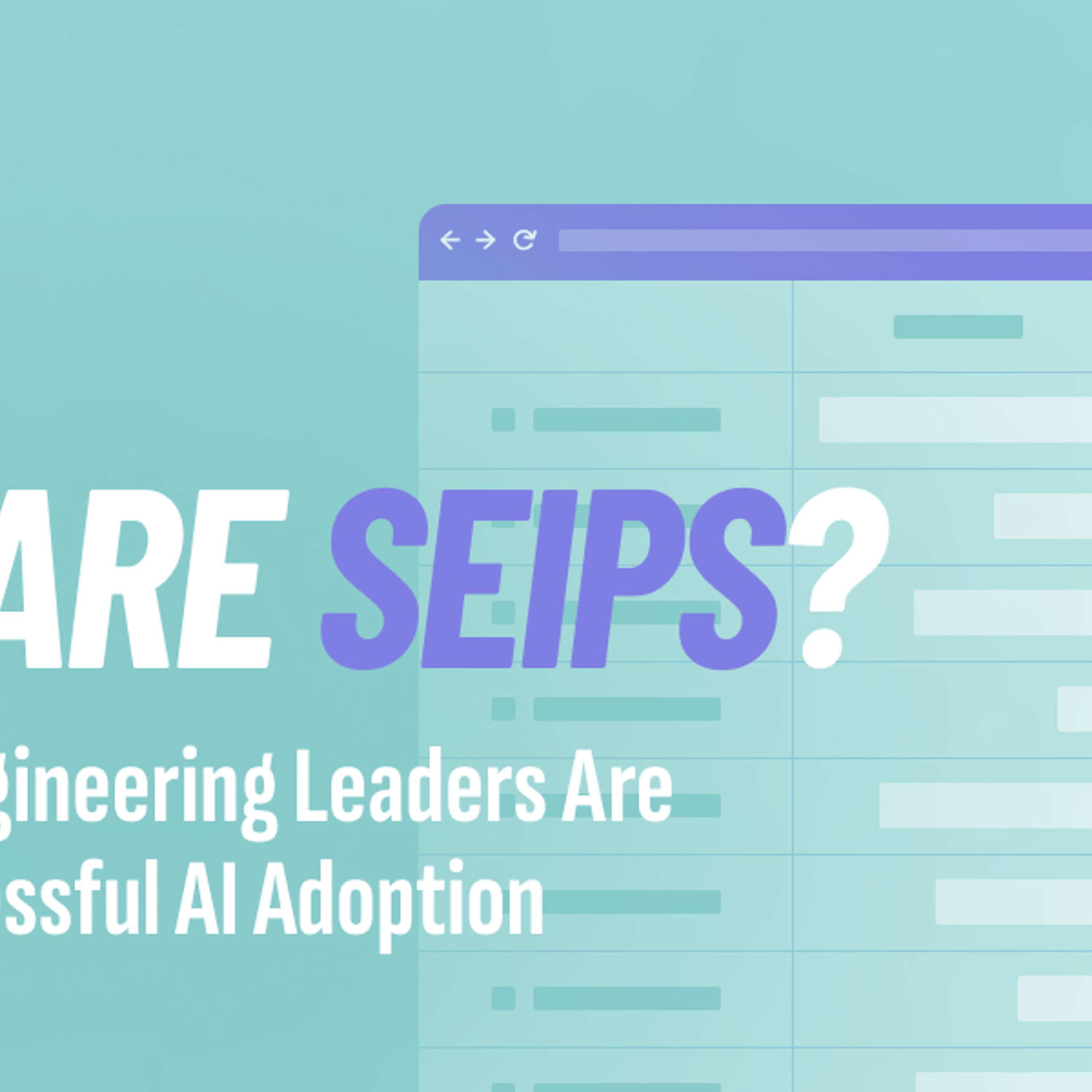 cover of episode What Are SEIPs? The New Way Engineering Leaders Measure Successful AI Adoption