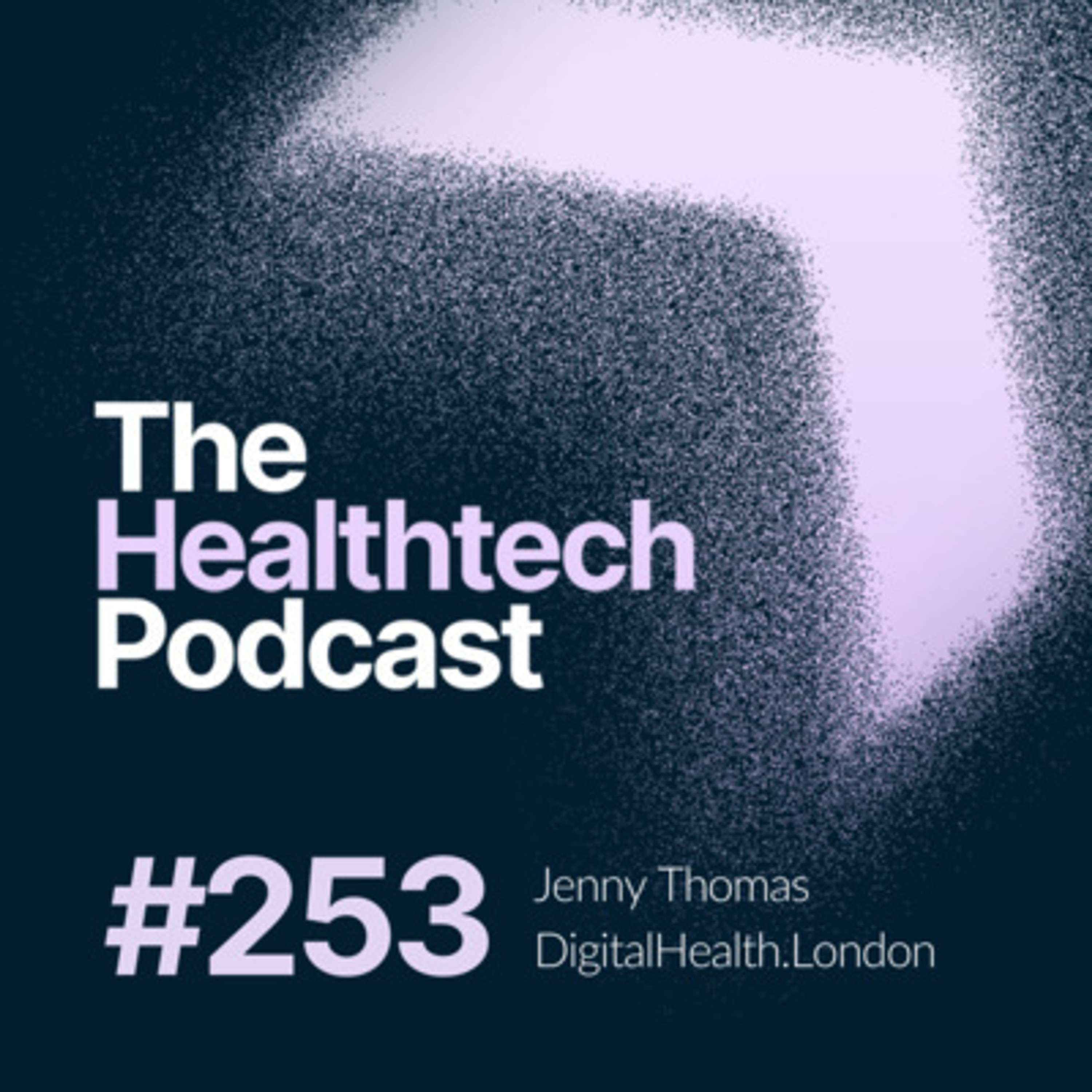 #253 The Story of DigitalHealth.London with Programme Director Jenny Thomas ⚕️ - podcast episode cover