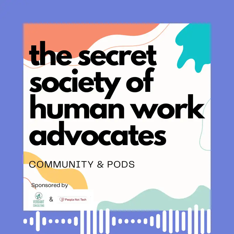 The Secret Society of Human Work Advocates