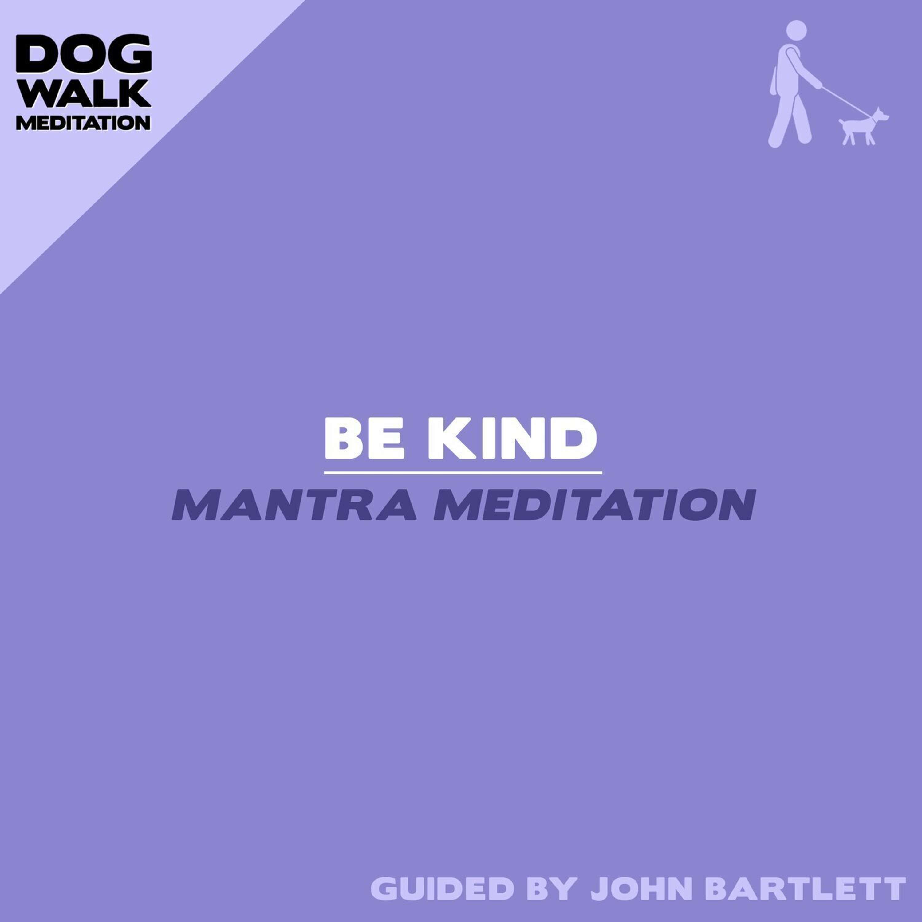 Be Kind (Mantra Meditation)