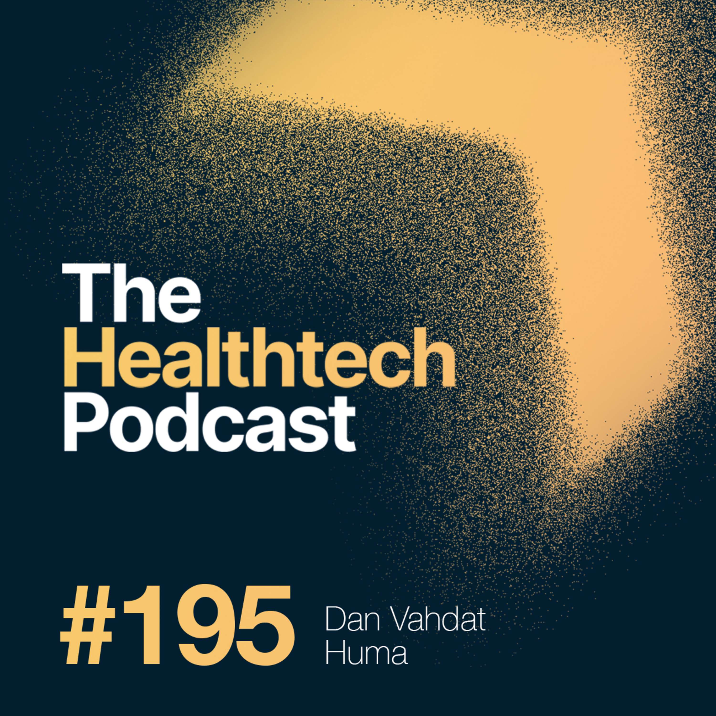 #195 The Story of Huma with CEO Dan Vahdat 💉 - podcast episode cover